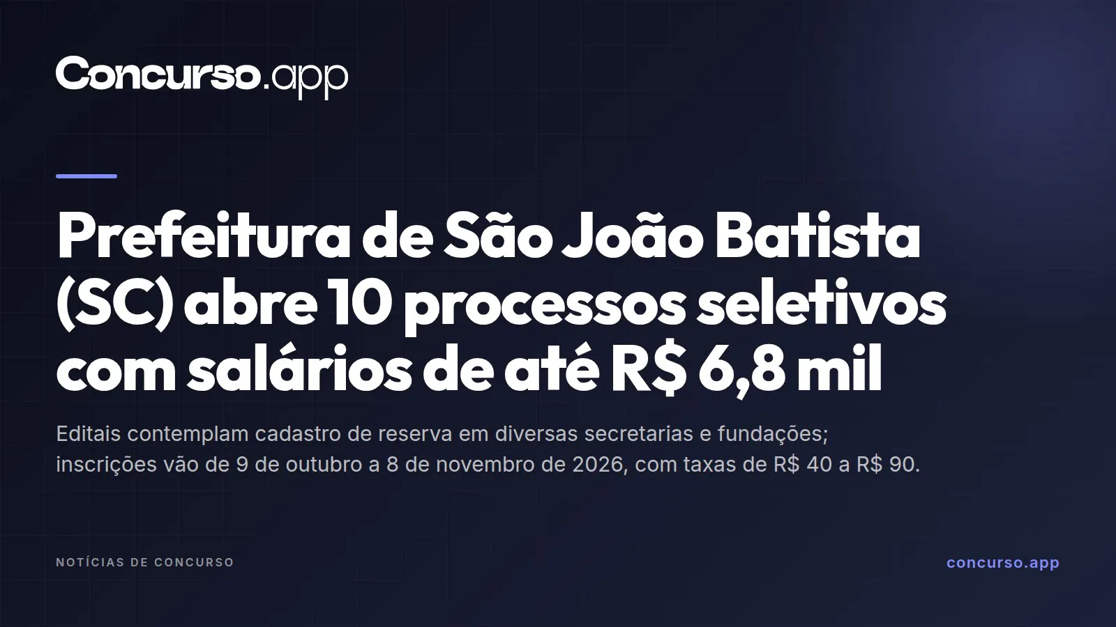 Prefeitura de São João Batista (SC) abre 10 processos seletivos com salários de até R$ 6,8 mil