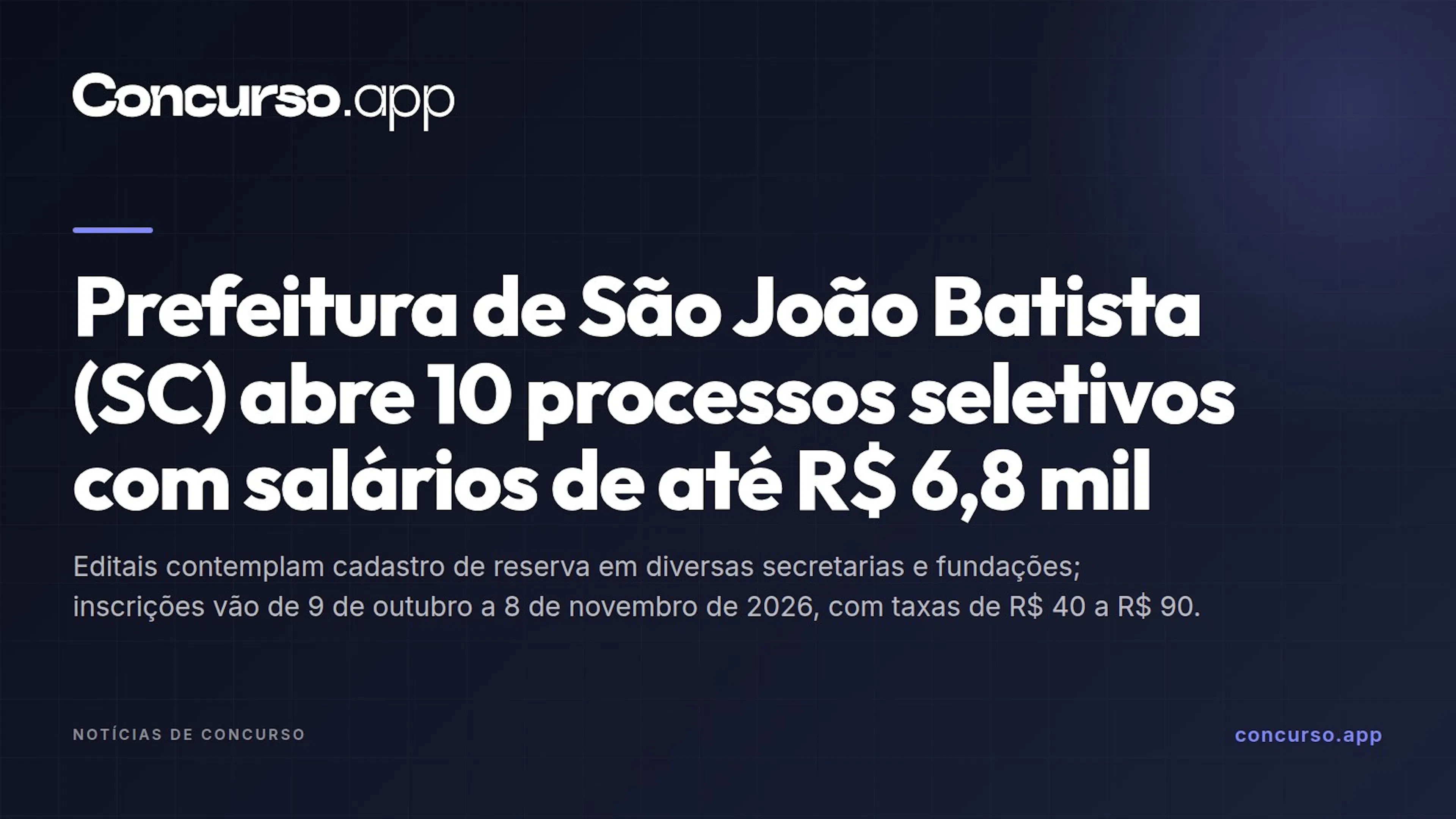 Prefeitura de São João Batista (SC) abre 10 processos seletivos com salários de até R$ 6,8 mil