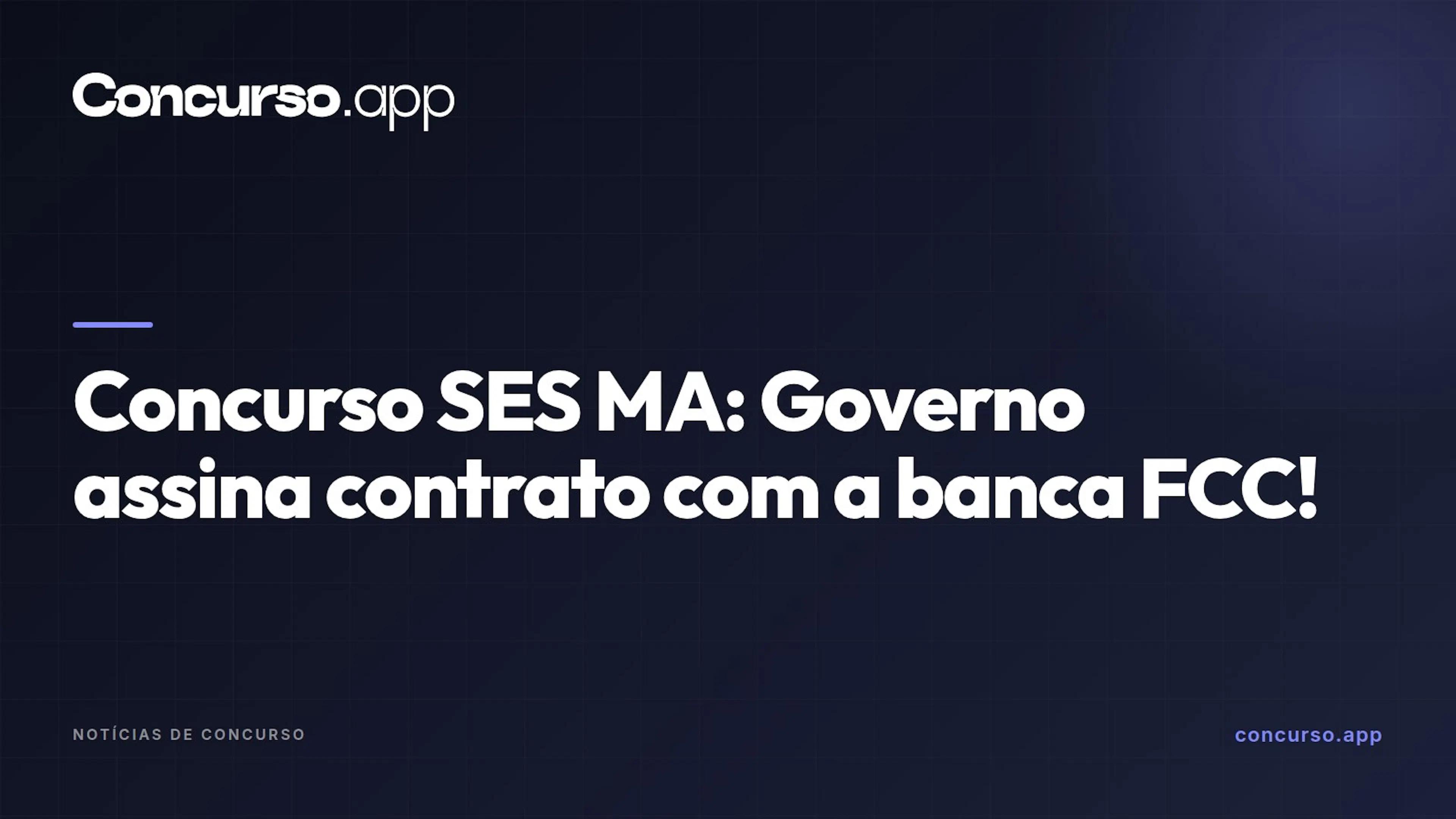 Concurso SES MA: Governo assina contrato com a banca FCC!