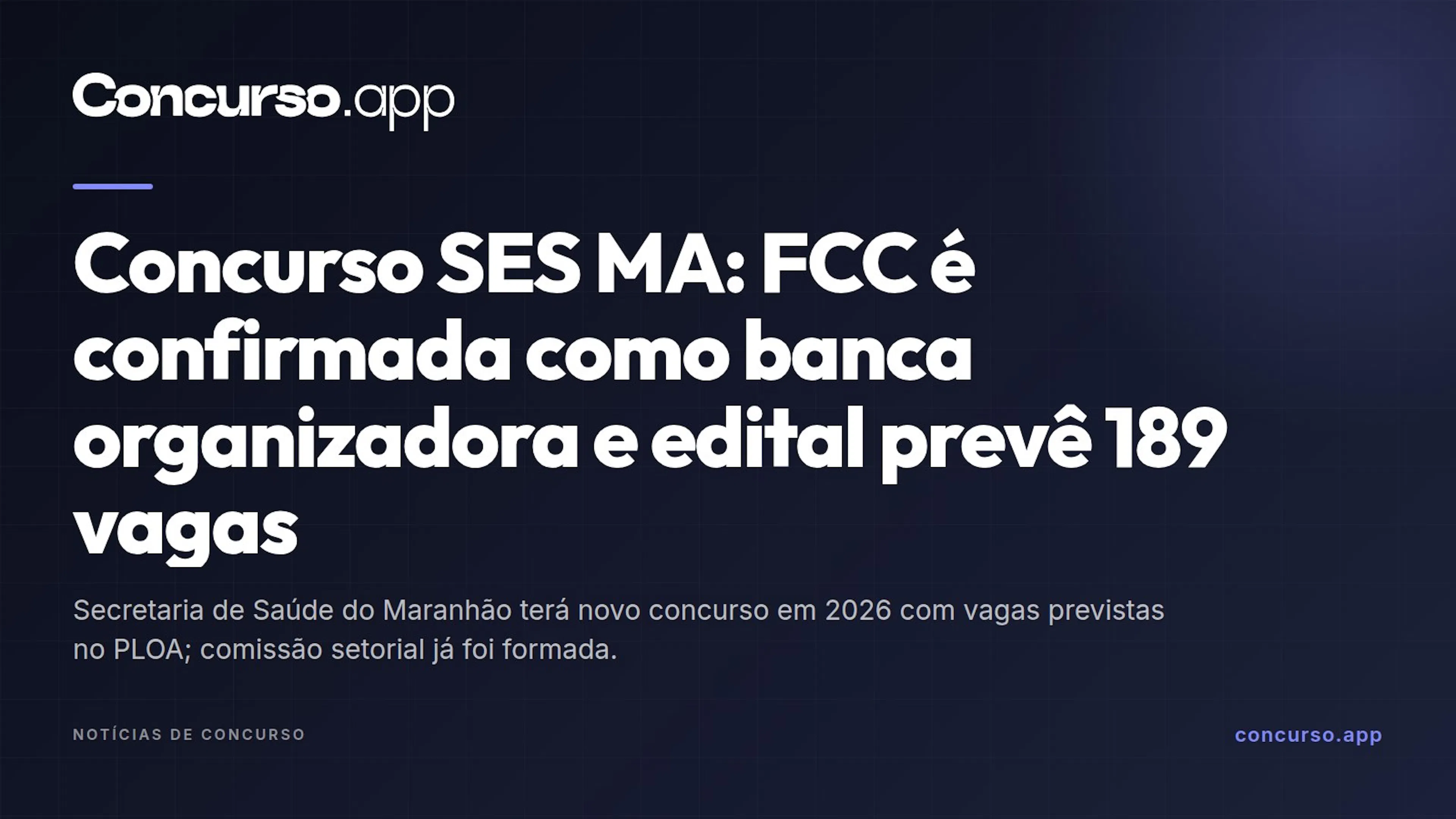 Concurso SES MA: FCC é confirmada como banca organizadora e edital prevê 189 vagas