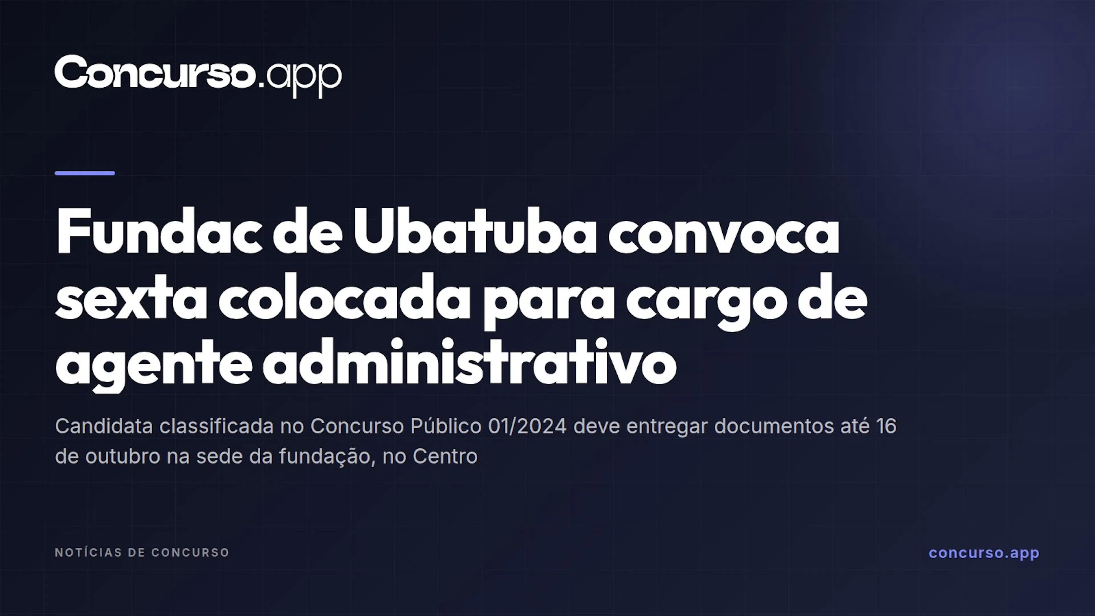Fundac de Ubatuba convoca sexta colocada para cargo de agente administrativo