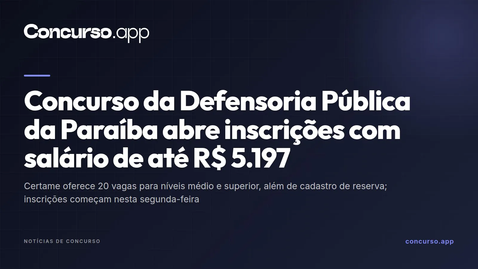 Concurso da Defensoria Pública da Paraíba abre inscrições com salário de até R$ 5.197