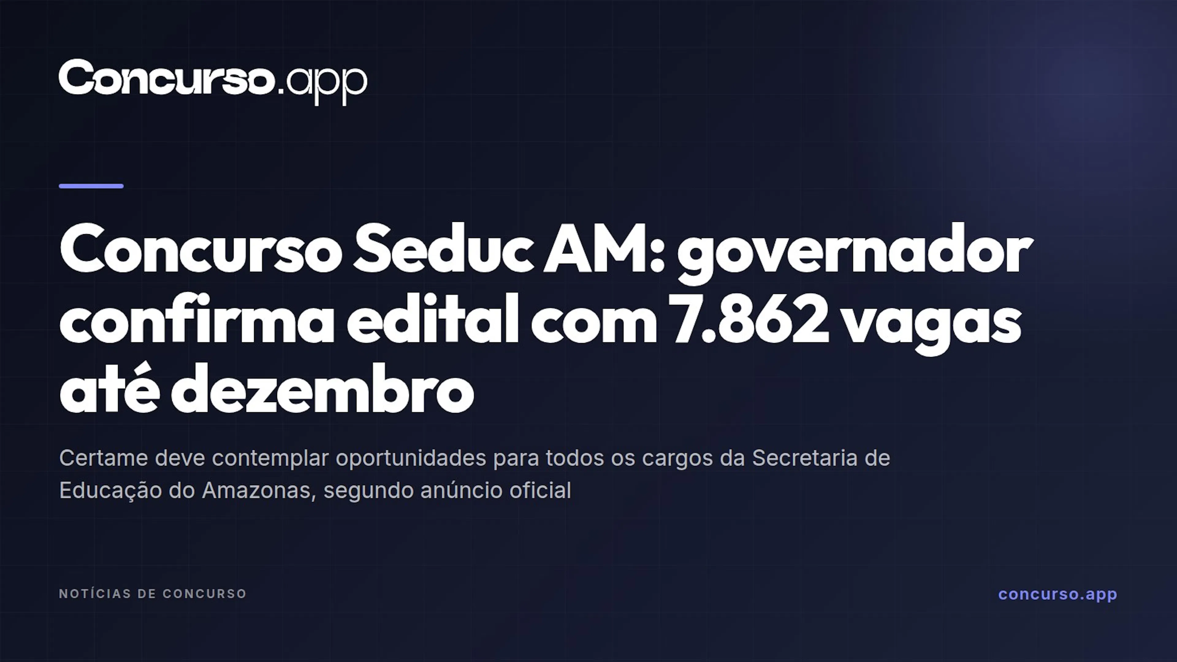 Concurso Seduc AM: governador confirma edital com 7.862 vagas até dezembro