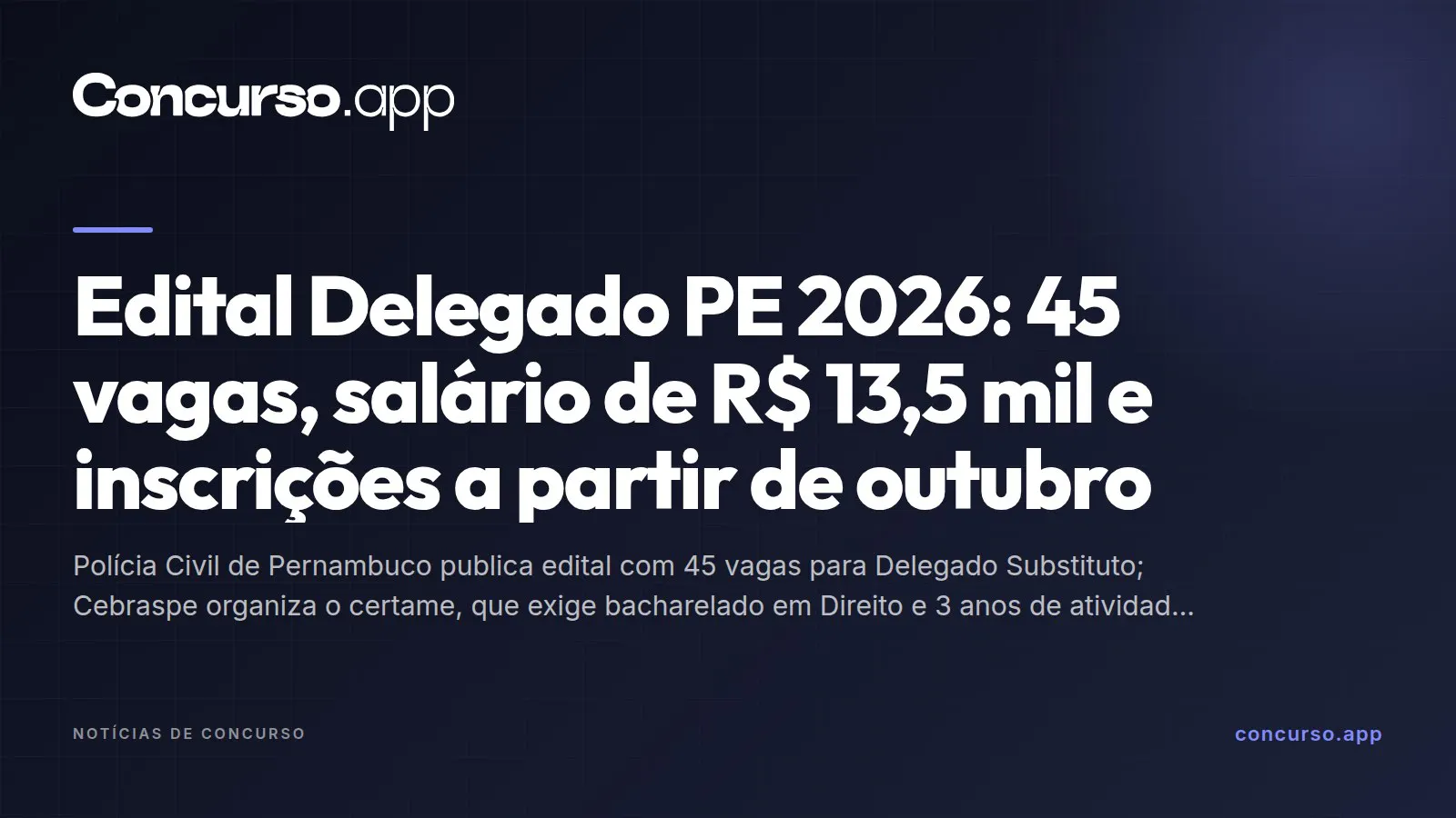 Edital Delegado PE 2026: 45 vagas, salário de R$ 13,5 mil e inscrições a partir de outubro