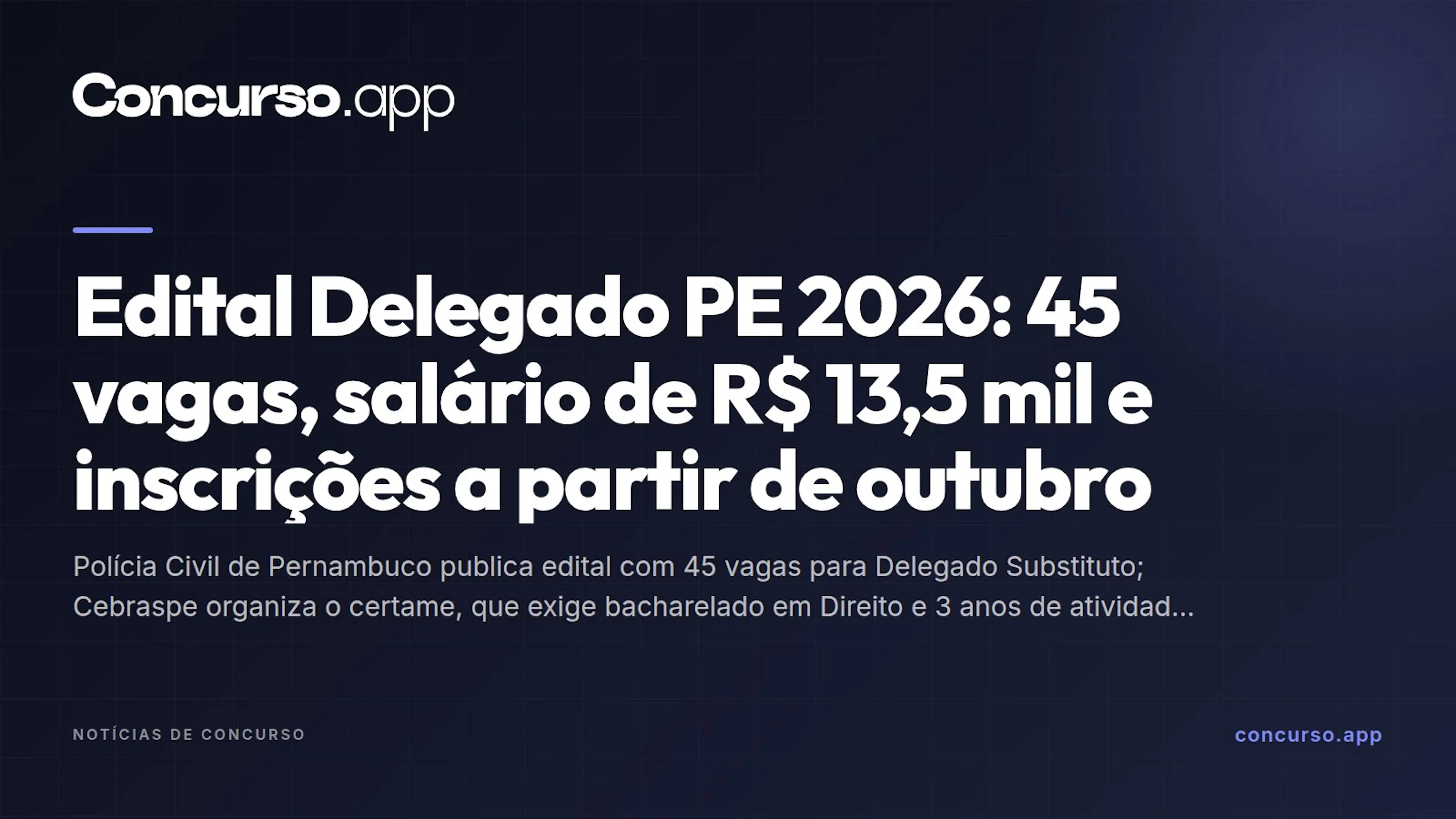 Edital Delegado PE 2026: 45 vagas, salário de R$ 13,5 mil e inscrições a partir de outubro