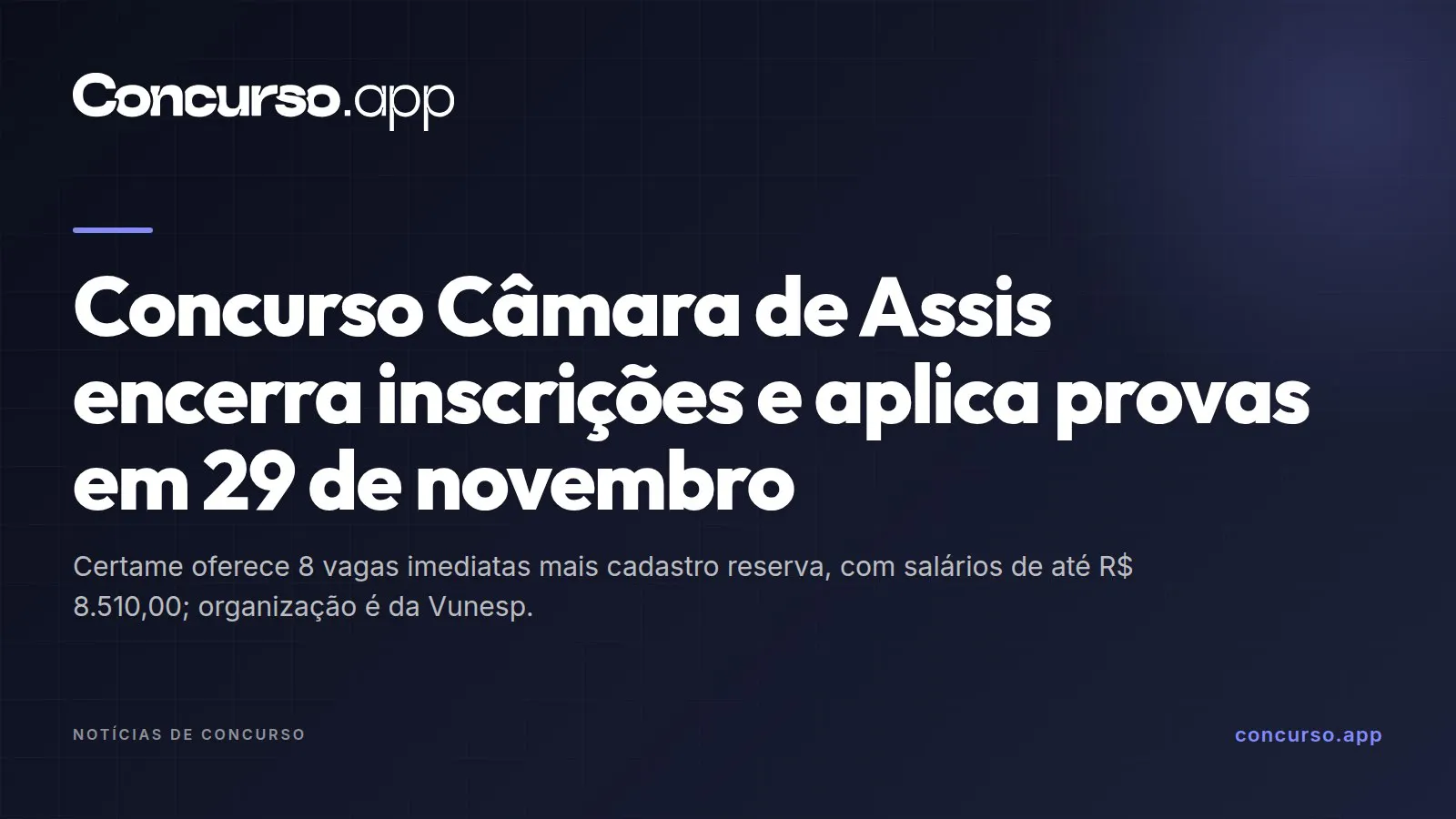 Concurso Câmara de Assis encerra inscrições e aplica provas em 29 de novembro