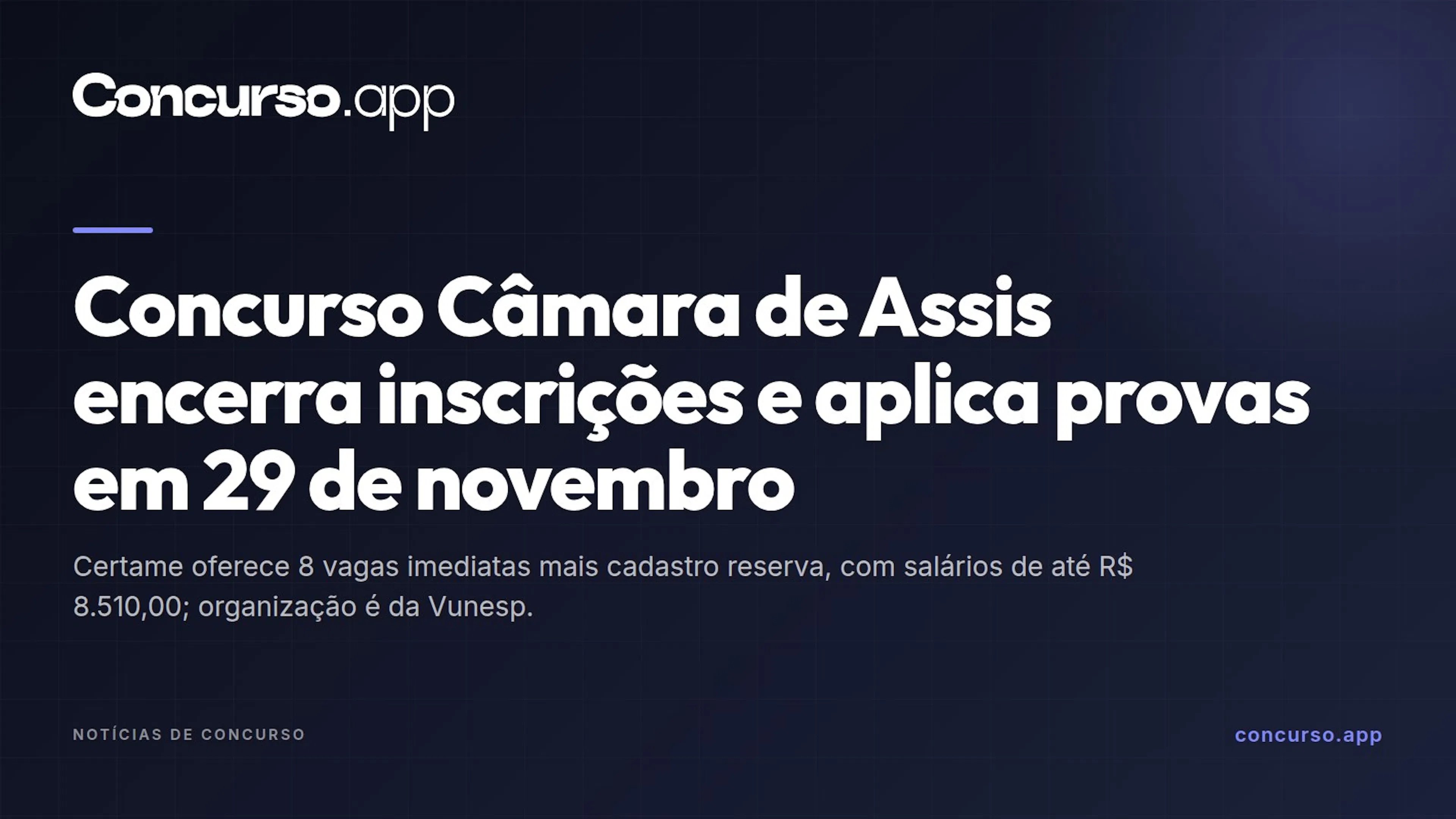 Concurso Câmara de Assis encerra inscrições e aplica provas em 29 de novembro
