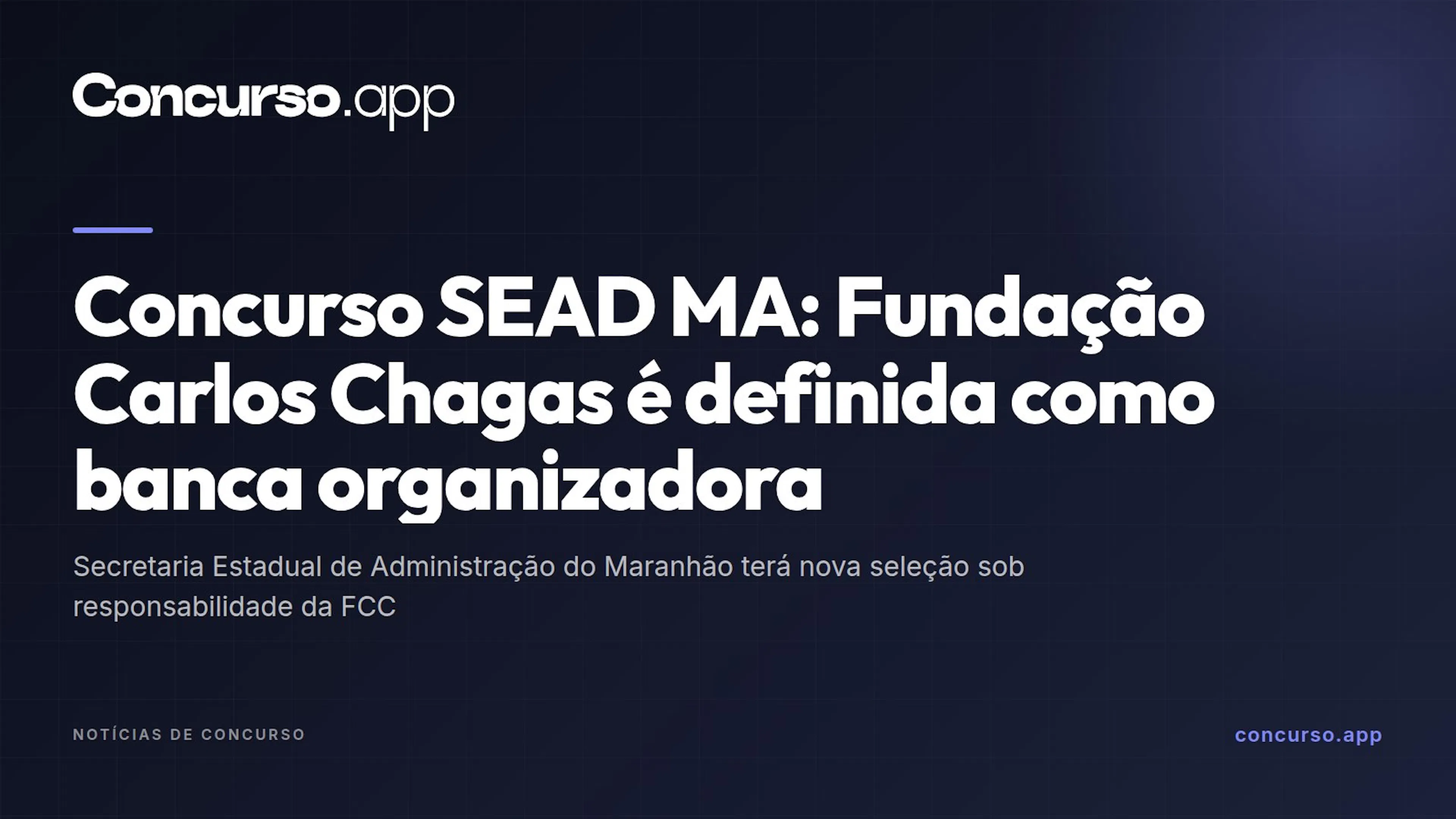 Concurso SEAD MA: Fundação Carlos Chagas é definida como banca organizadora