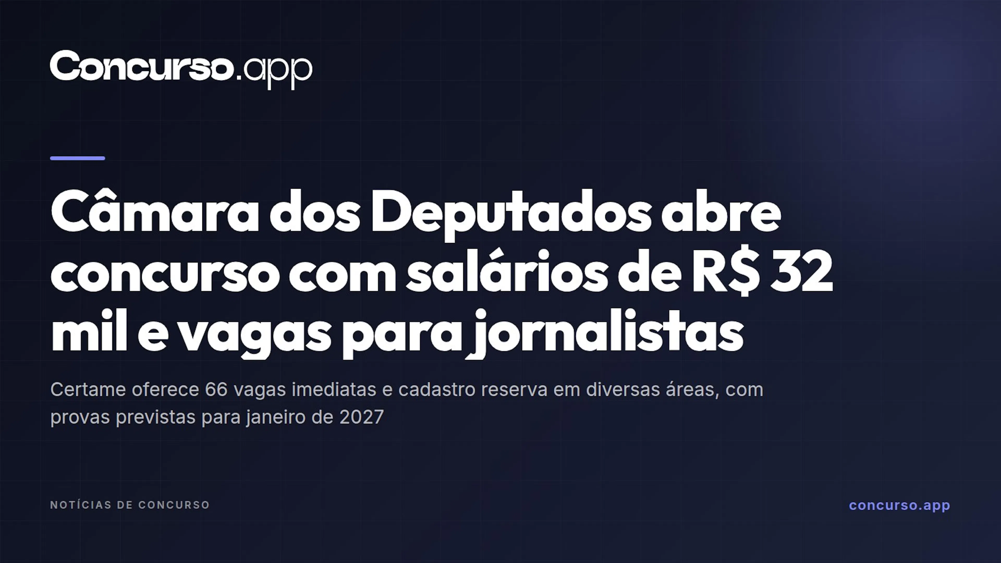 Câmara dos Deputados abre concurso com salários de R$ 32 mil e vagas para jornalistas