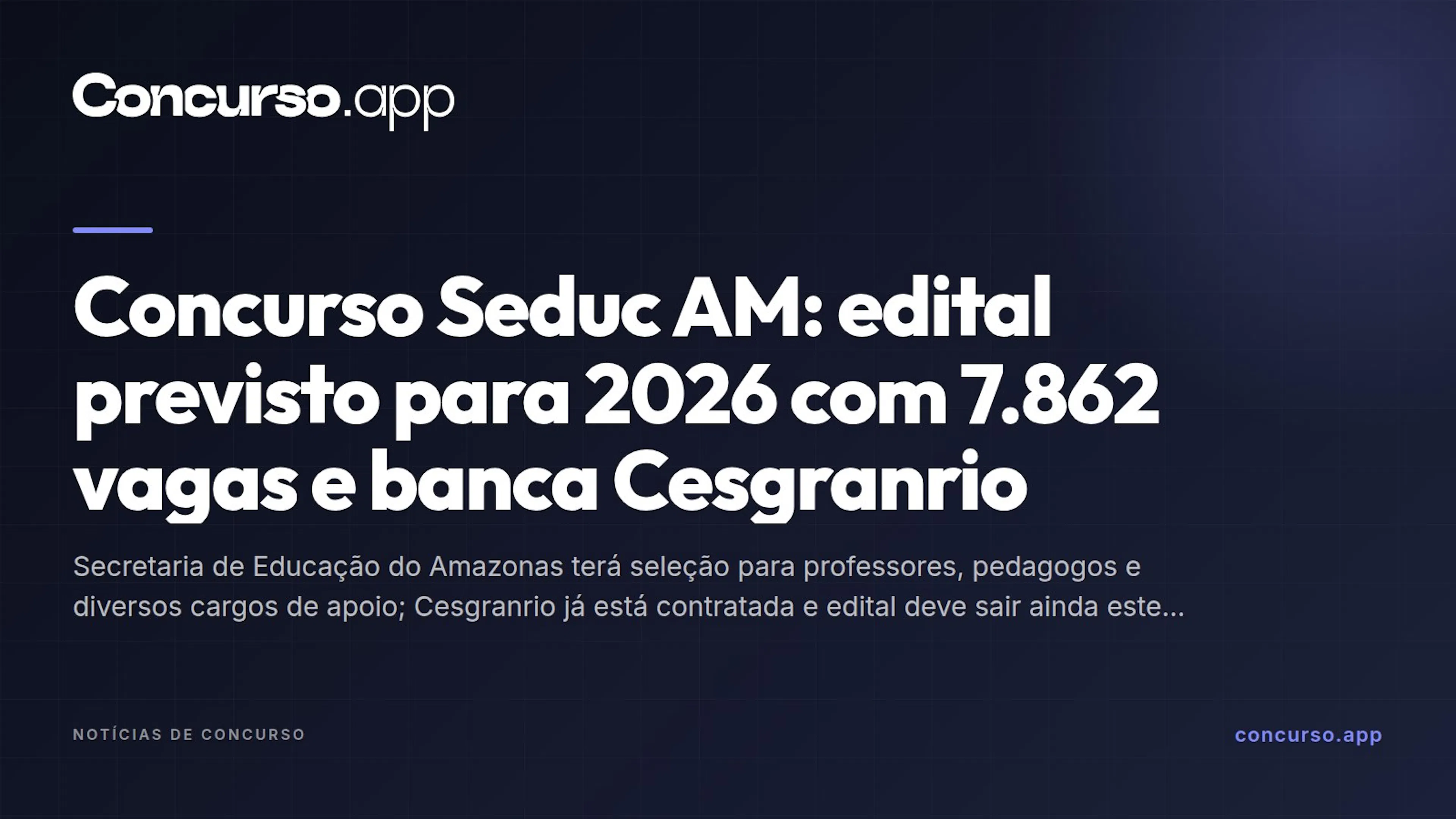 Concurso Seduc AM: edital previsto para 2026 com 7.862 vagas e banca Cesgranrio