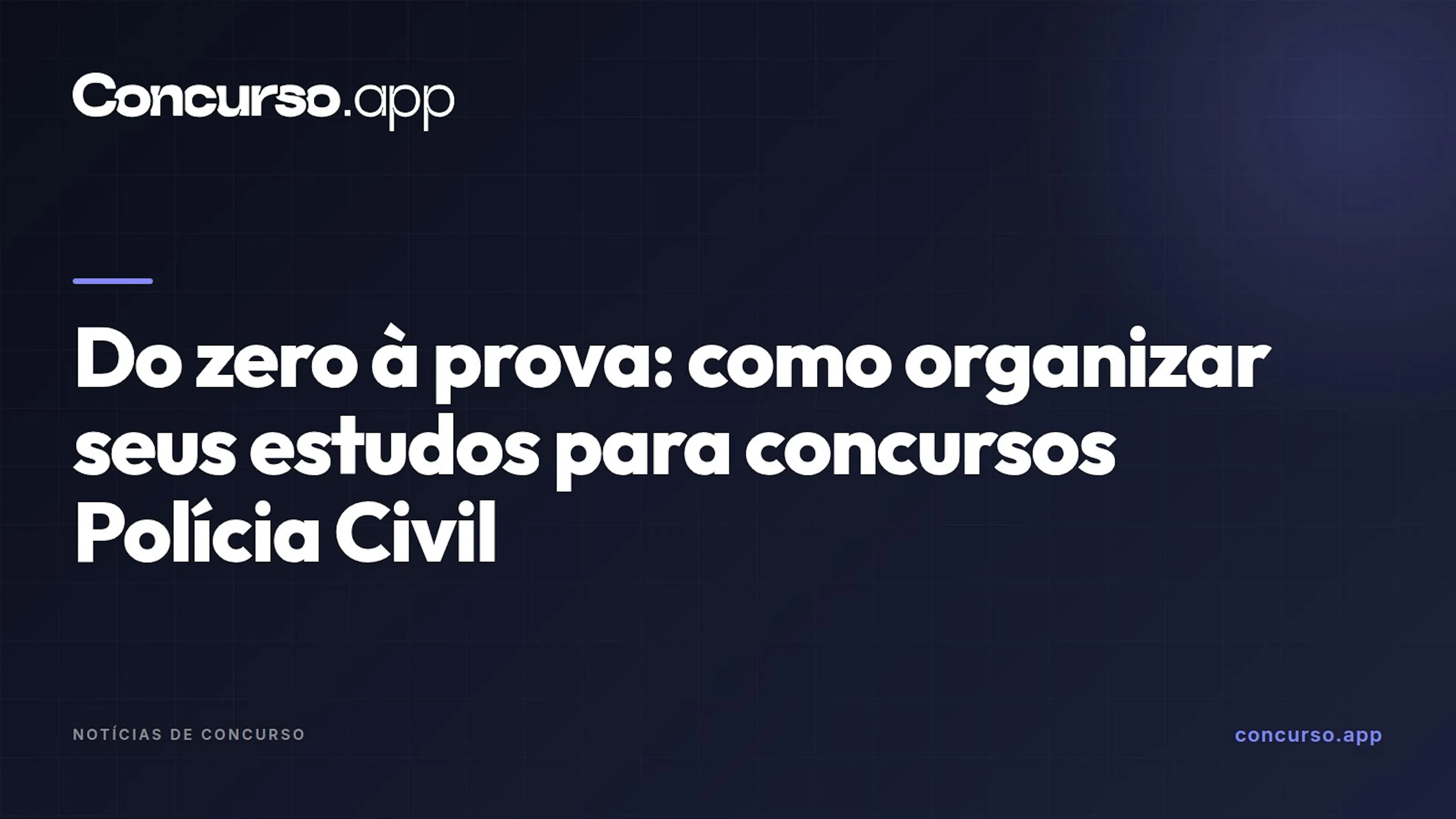 Do zero à prova: como organizar seus estudos para concursos Polícia Civil