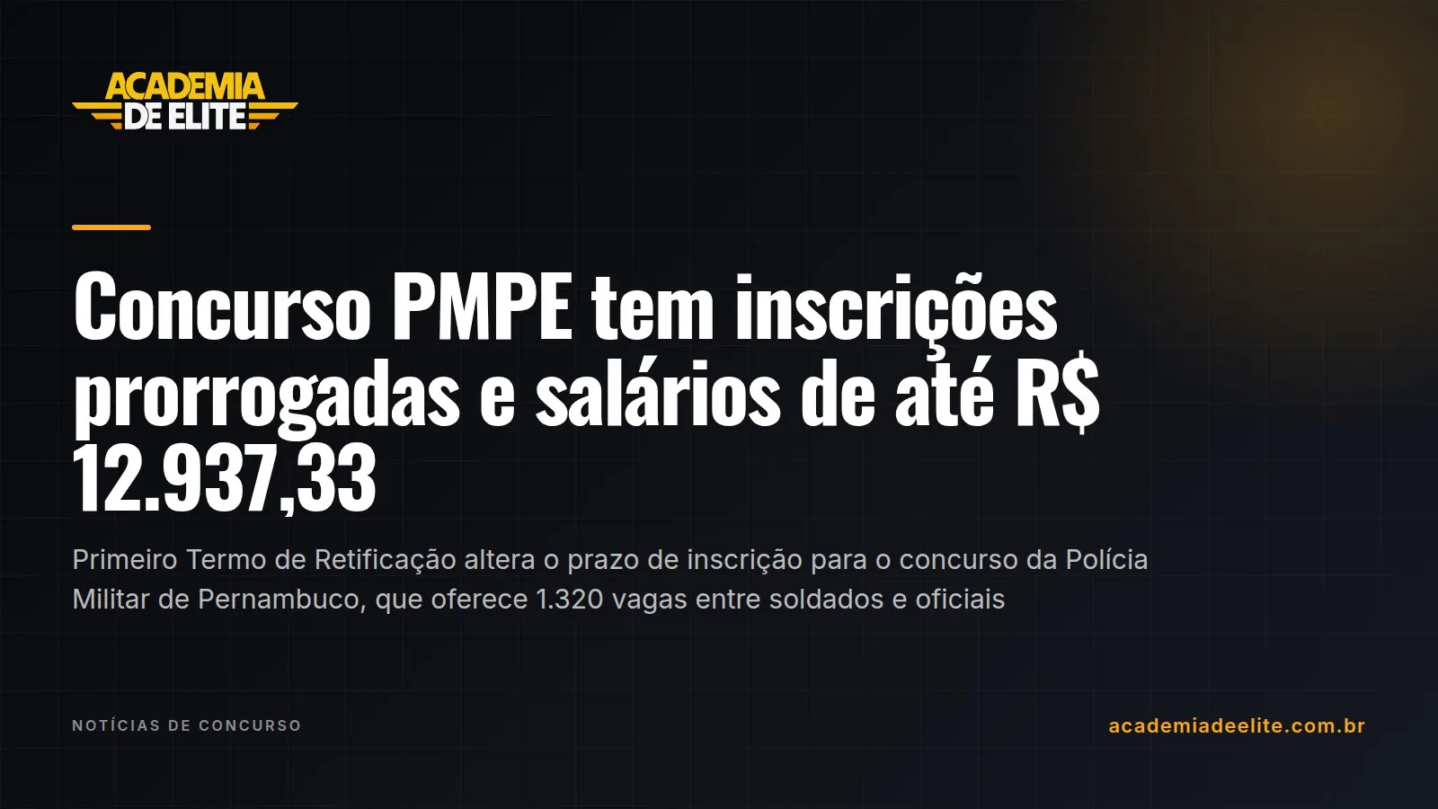 Concurso PMPE tem inscrições prorrogadas e salários de até R$ 12.937,33
