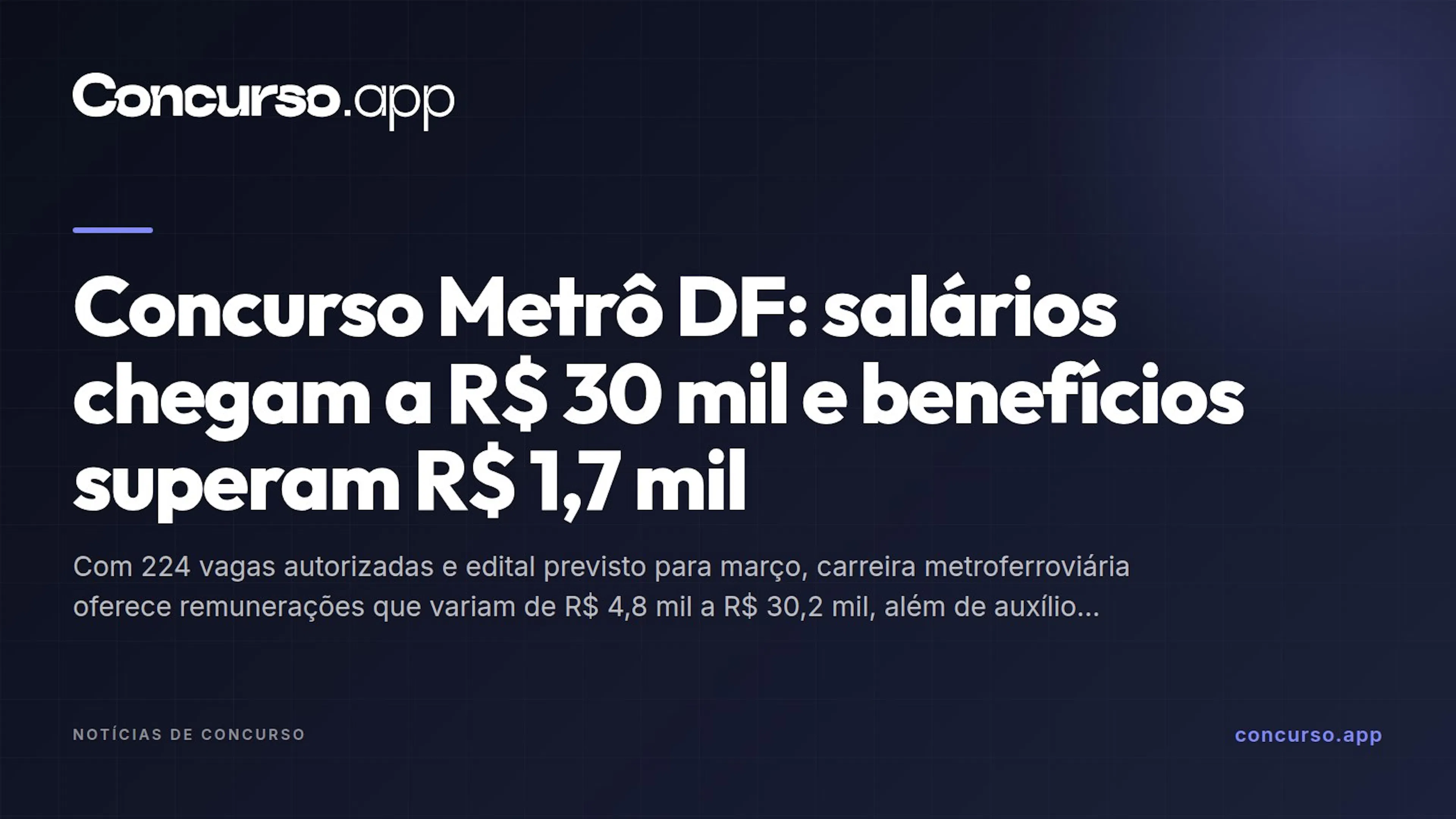 Concurso Metrô DF: salários chegam a R$ 30 mil e benefícios superam R$ 1,7 mil