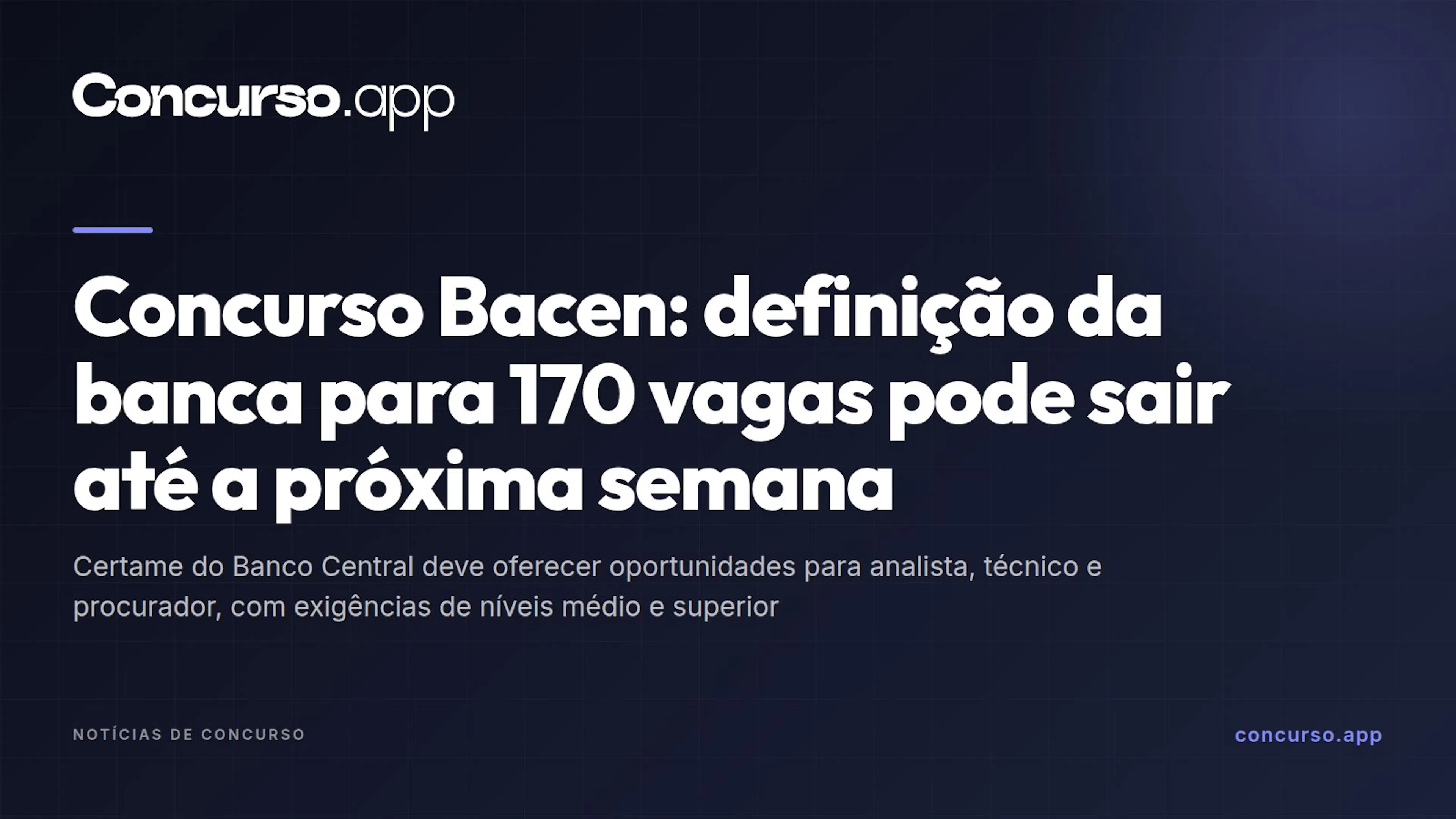 Concurso Bacen: definição da banca para 170 vagas pode sair até a próxima semana