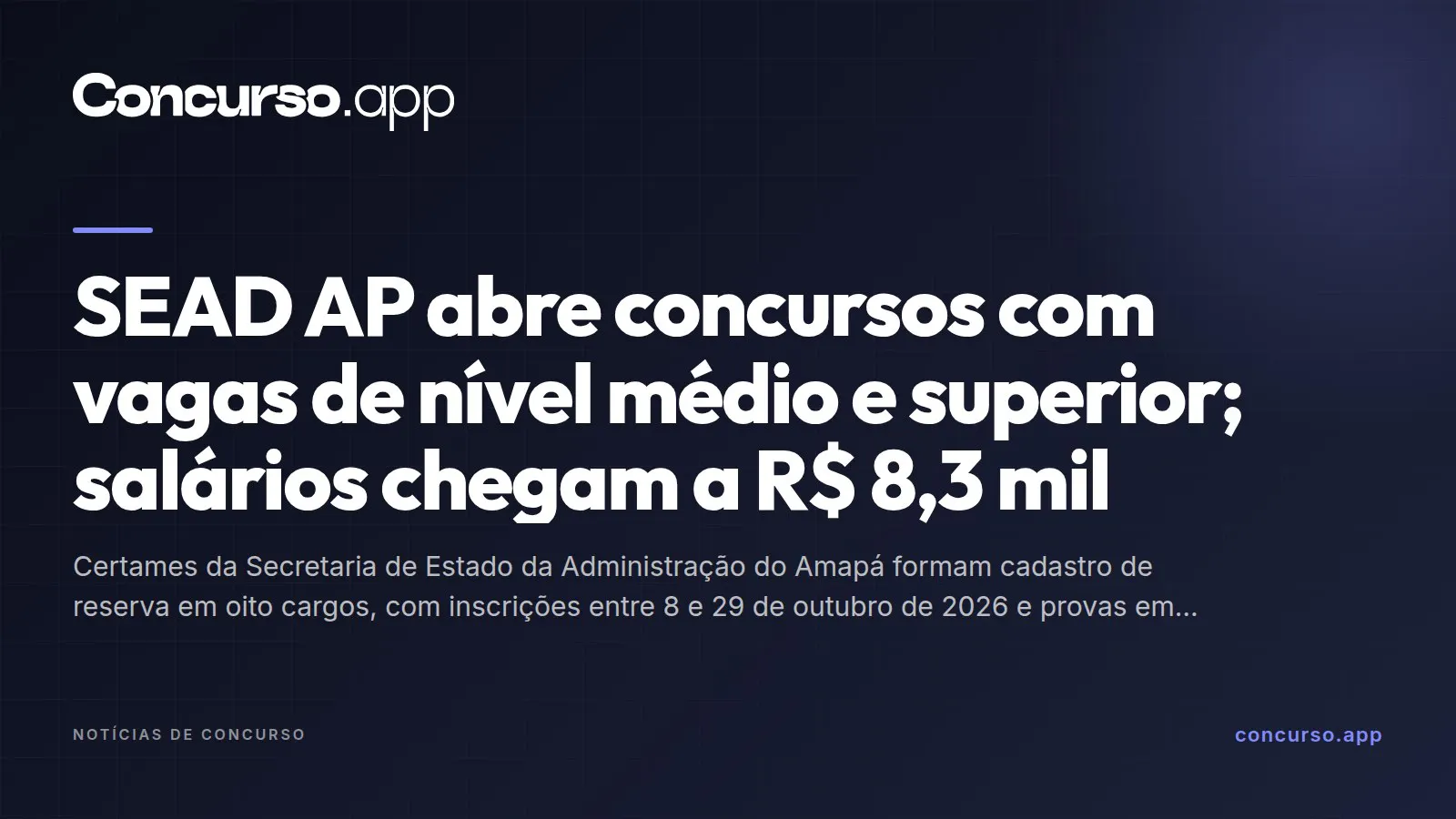 SEAD AP abre concursos com vagas de nível médio e superior; salários chegam a R$ 8,3 mil