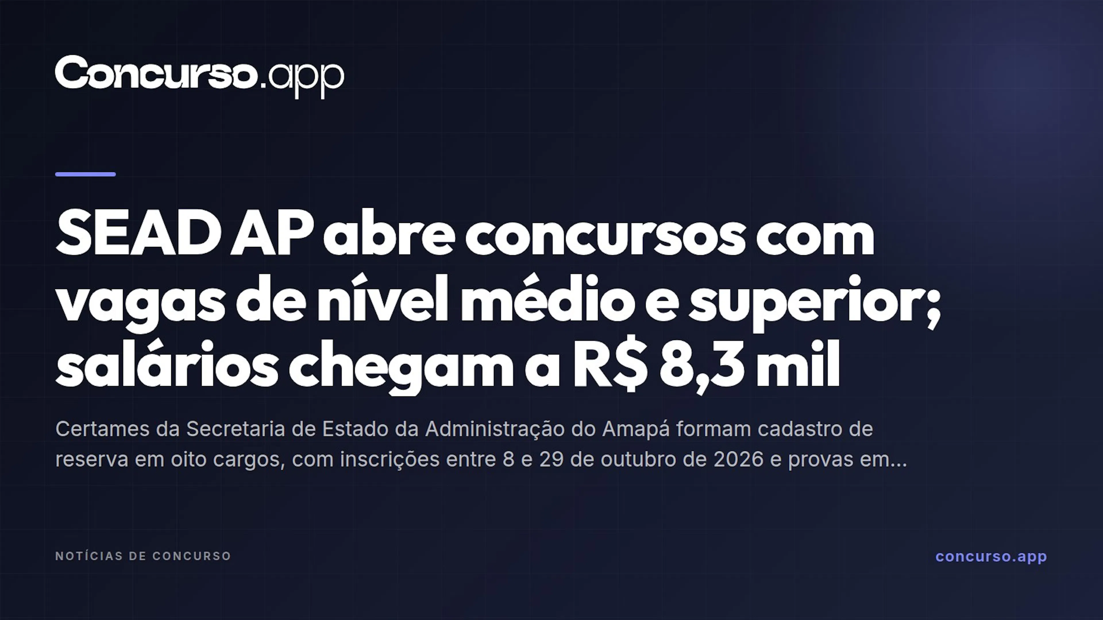 SEAD AP abre concursos com vagas de nível médio e superior; salários chegam a R$ 8,3 mil