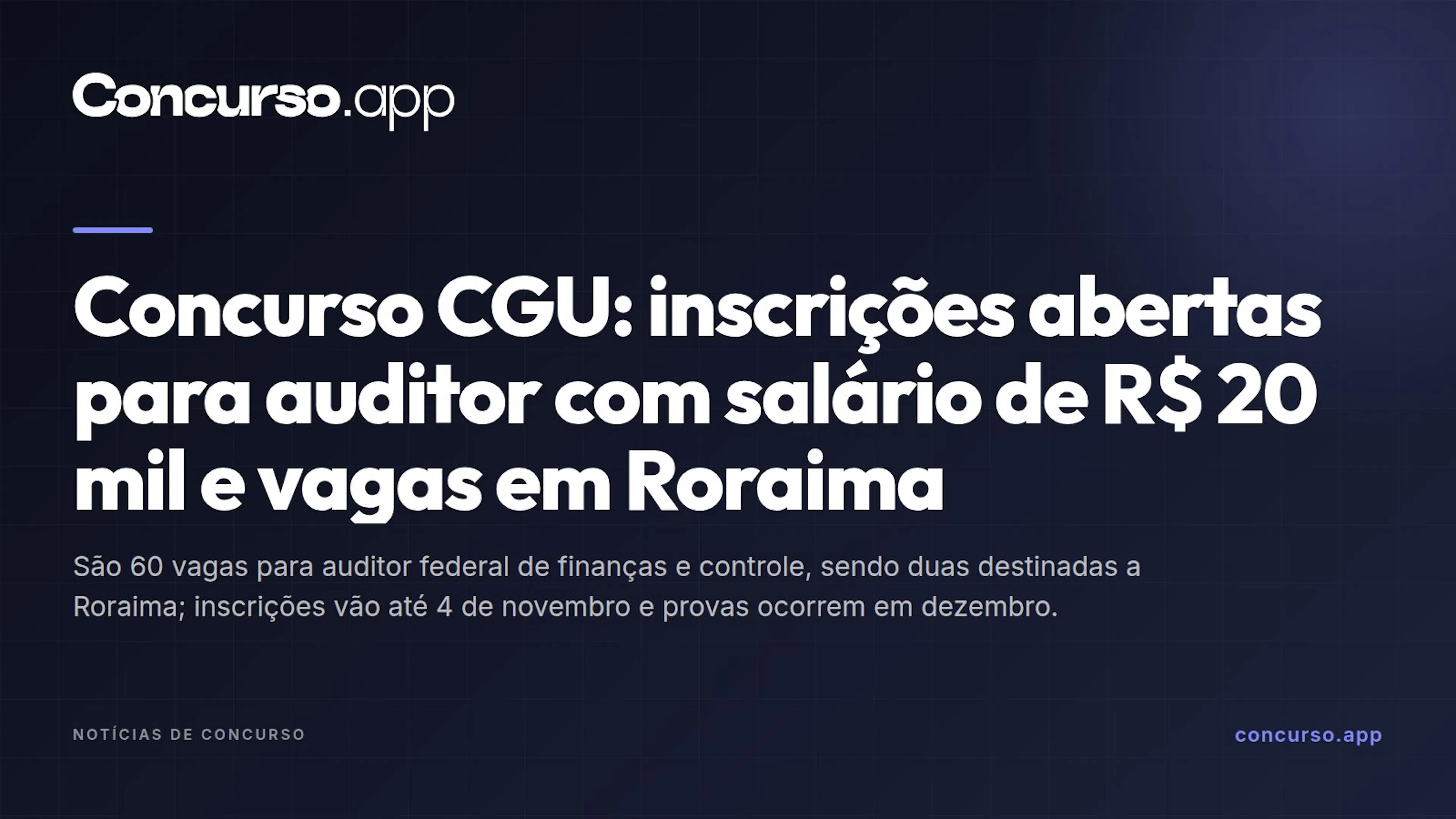 Concurso CGU: inscrições abertas para auditor com salário de R$ 20 mil e vagas em Roraima