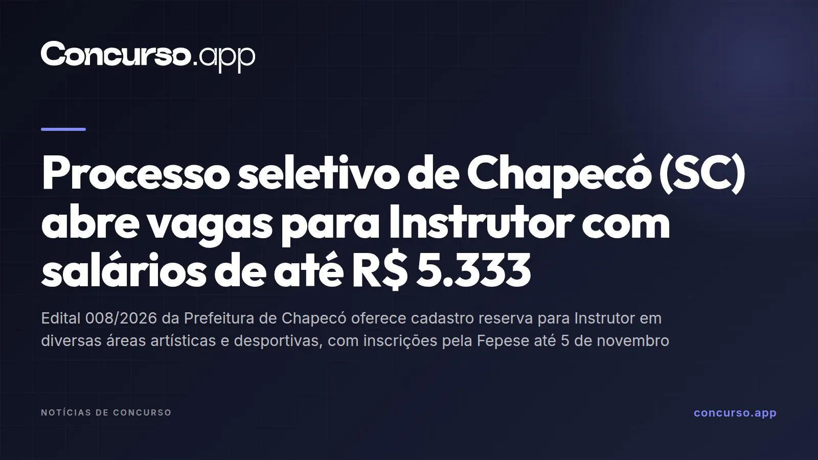 Processo seletivo de Chapecó (SC) abre vagas para Instrutor com salários de até R$ 5.333