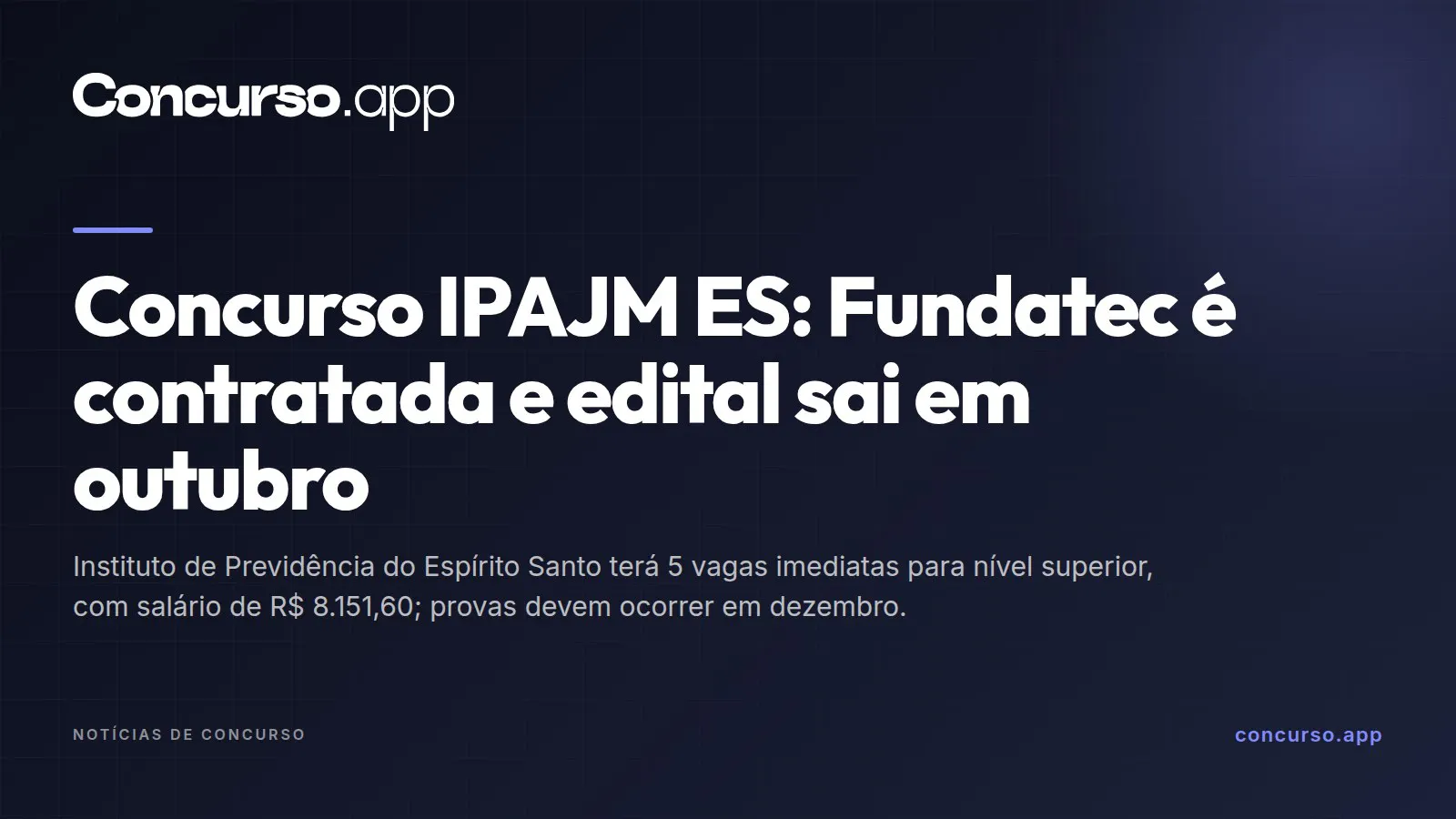 Concurso IPAJM ES: Fundatec é contratada e edital sai em outubro