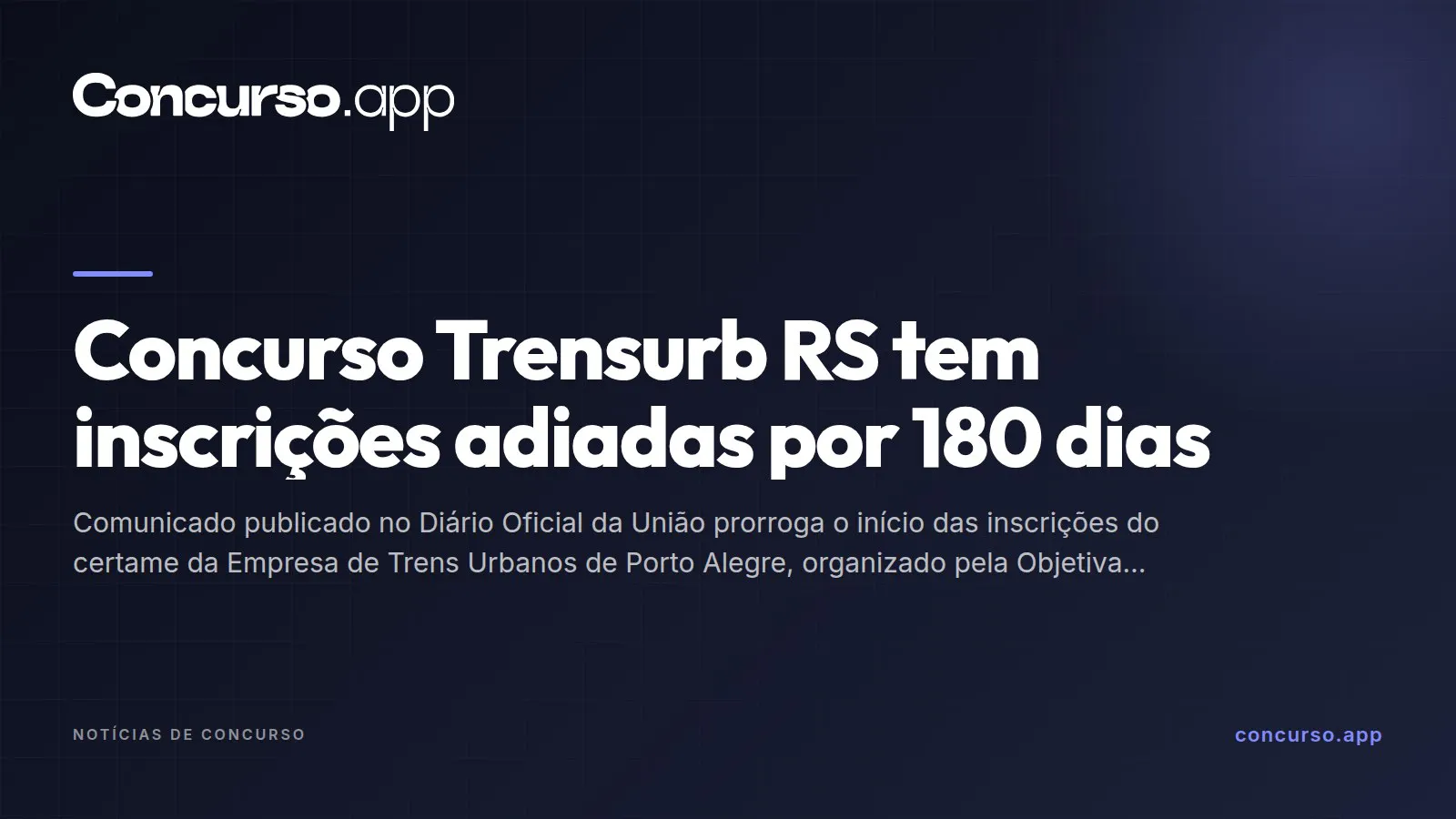 Concurso Trensurb RS tem inscrições adiadas por 180 dias