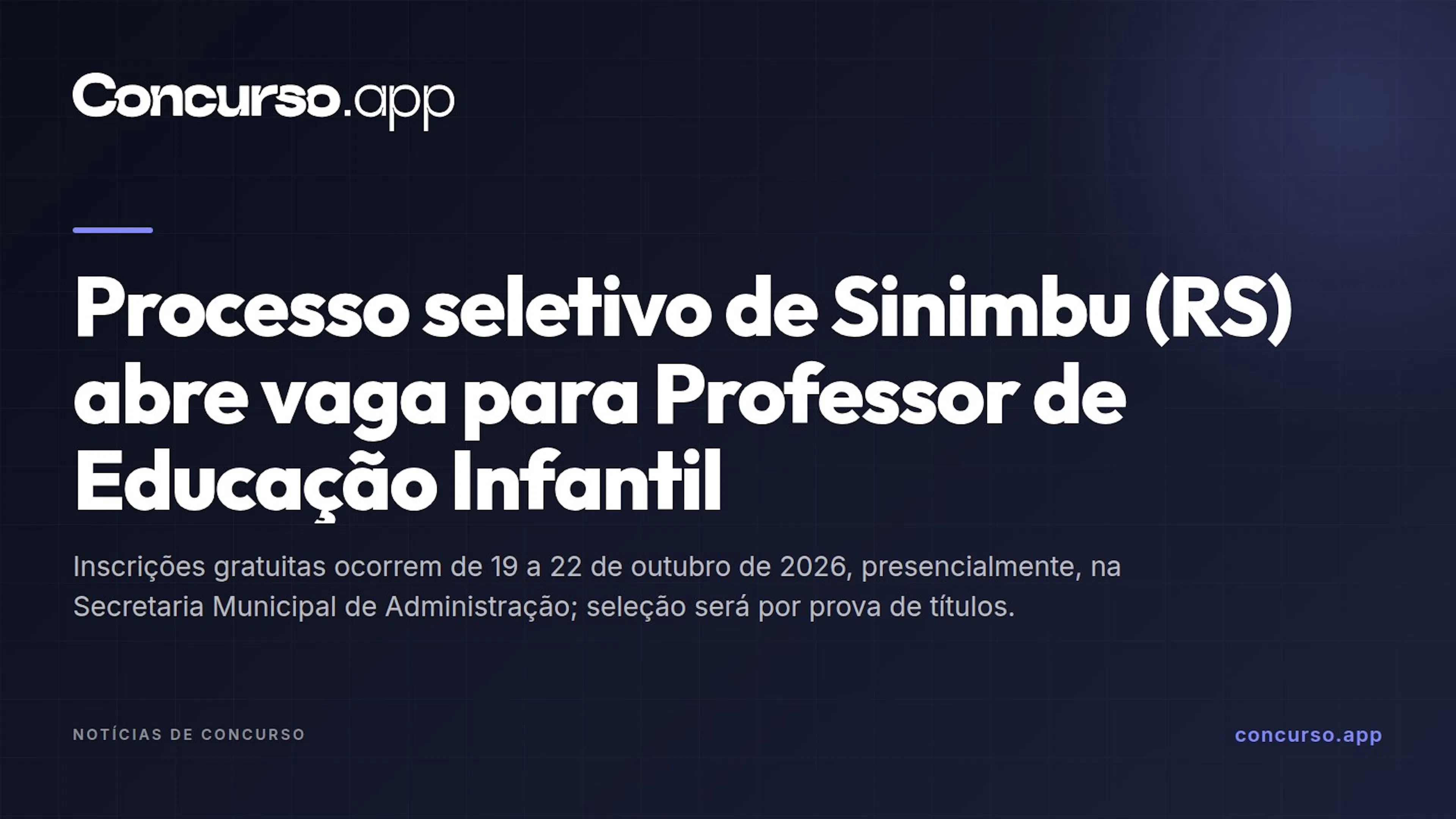 Processo seletivo de Sinimbu (RS) abre vaga para Professor de Educação Infantil