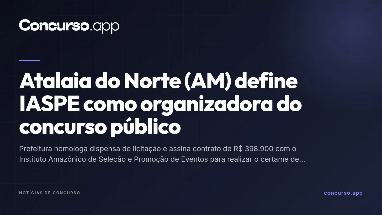 Atalaia do Norte (AM) define IASPE como organizadora do concurso público