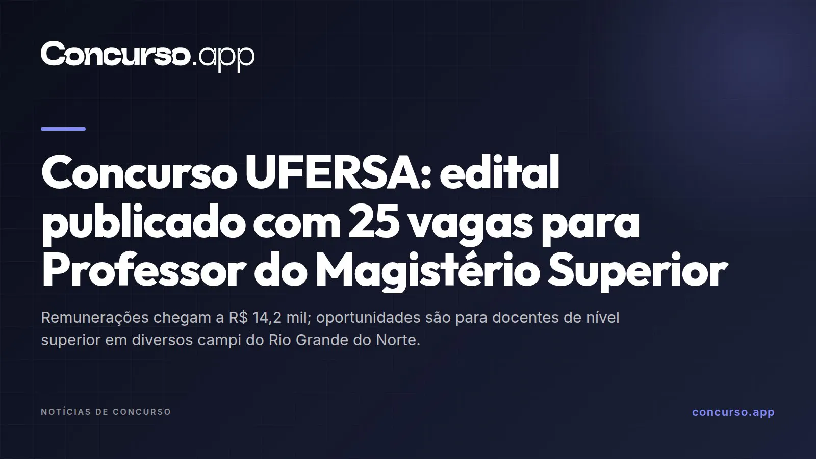 Concurso UFERSA: edital publicado com 25 vagas para Professor do Magistério Superior