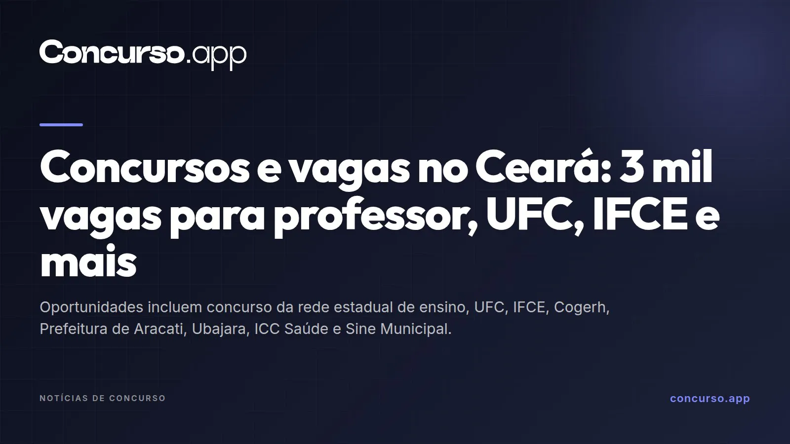 Concursos e vagas no Ceará: 3 mil vagas para professor, UFC, IFCE e mais