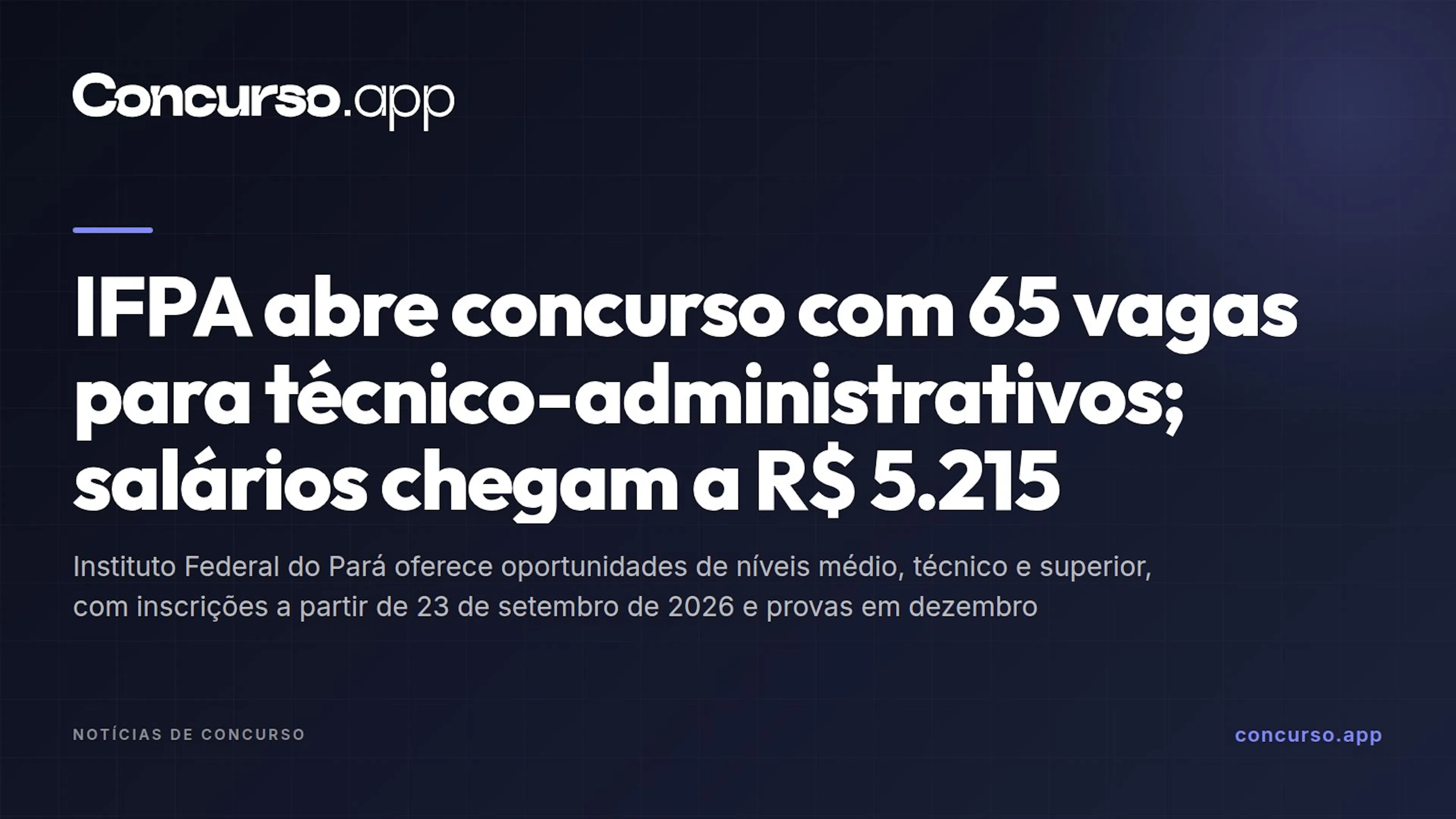 IFPA abre concurso com 65 vagas para técnico-administrativos; salários chegam a R$ 5.215