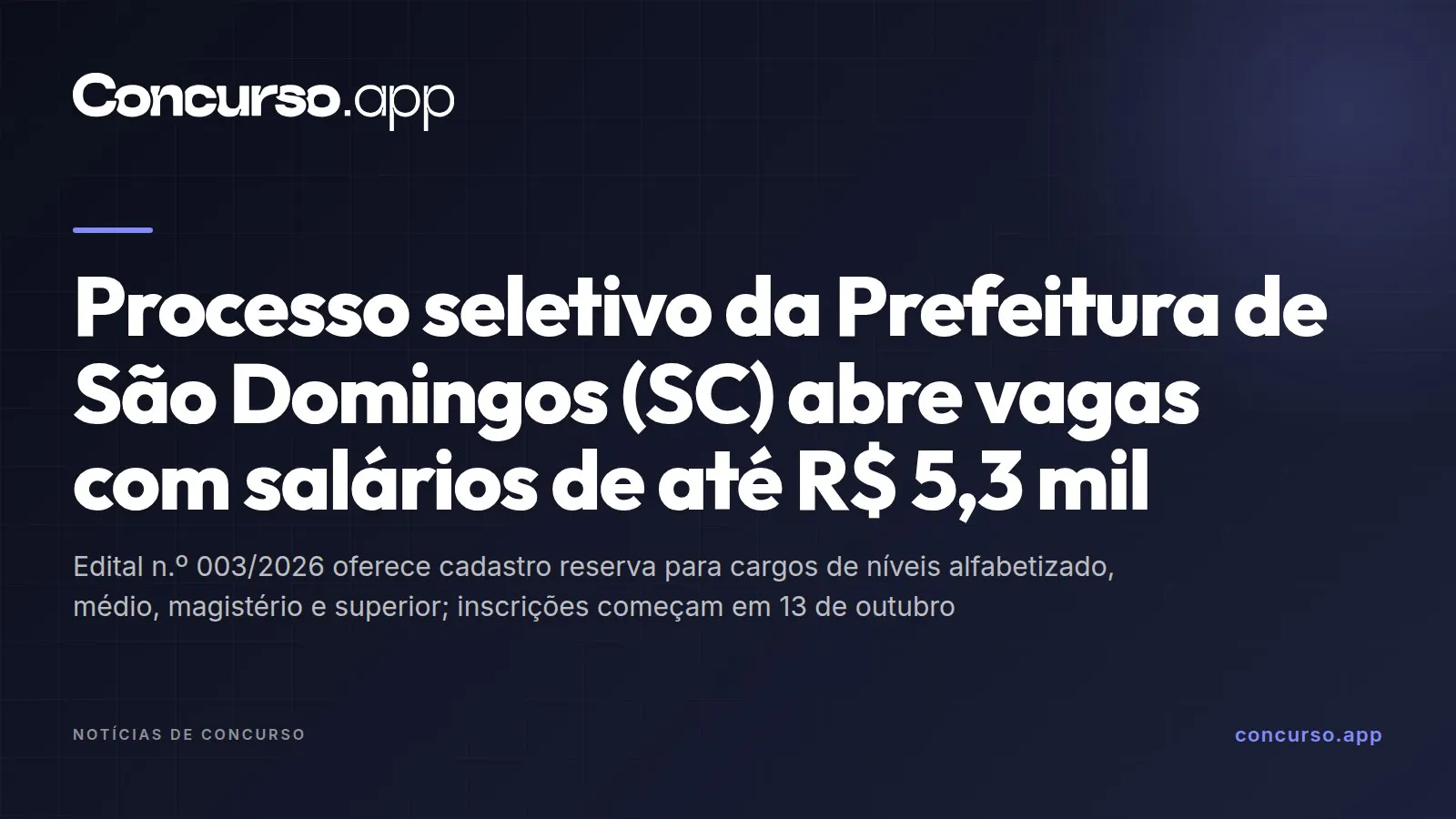 Processo seletivo da Prefeitura de São Domingos (SC) abre vagas com salários de até R$ 5,3 mil