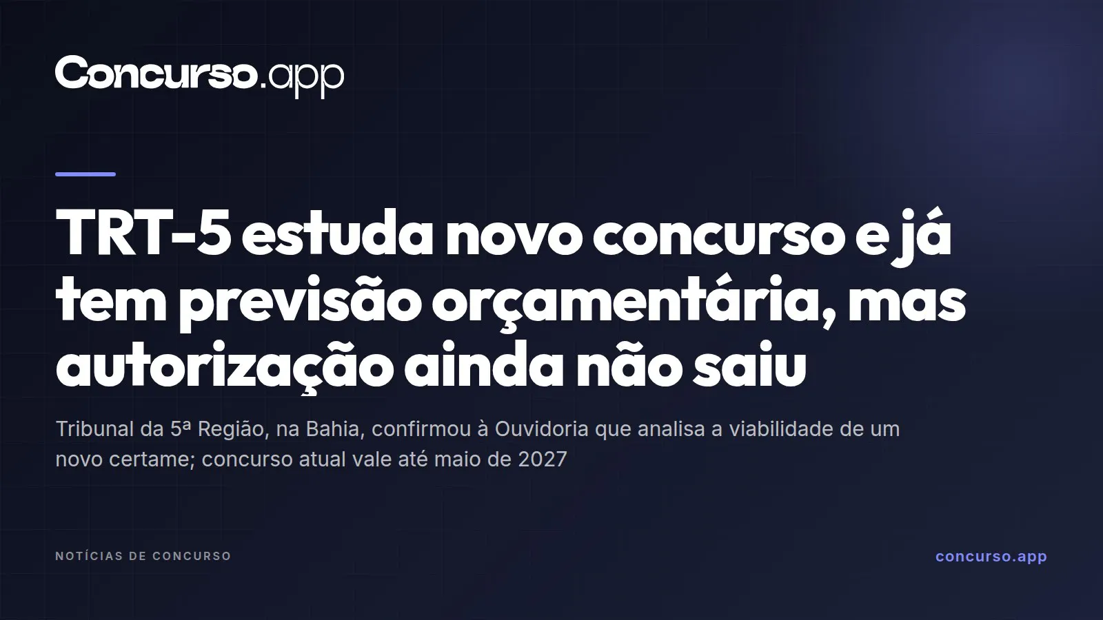 TRT-5 estuda novo concurso e já tem previsão orçamentária, mas autorização ainda não saiu