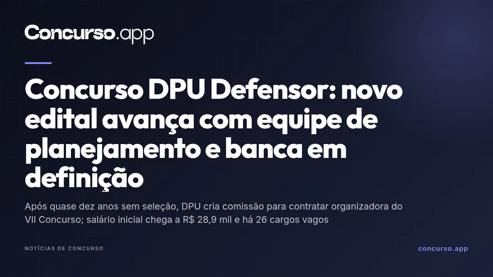 Concurso DPU Defensor: novo edital avança com equipe de planejamento e banca em definição