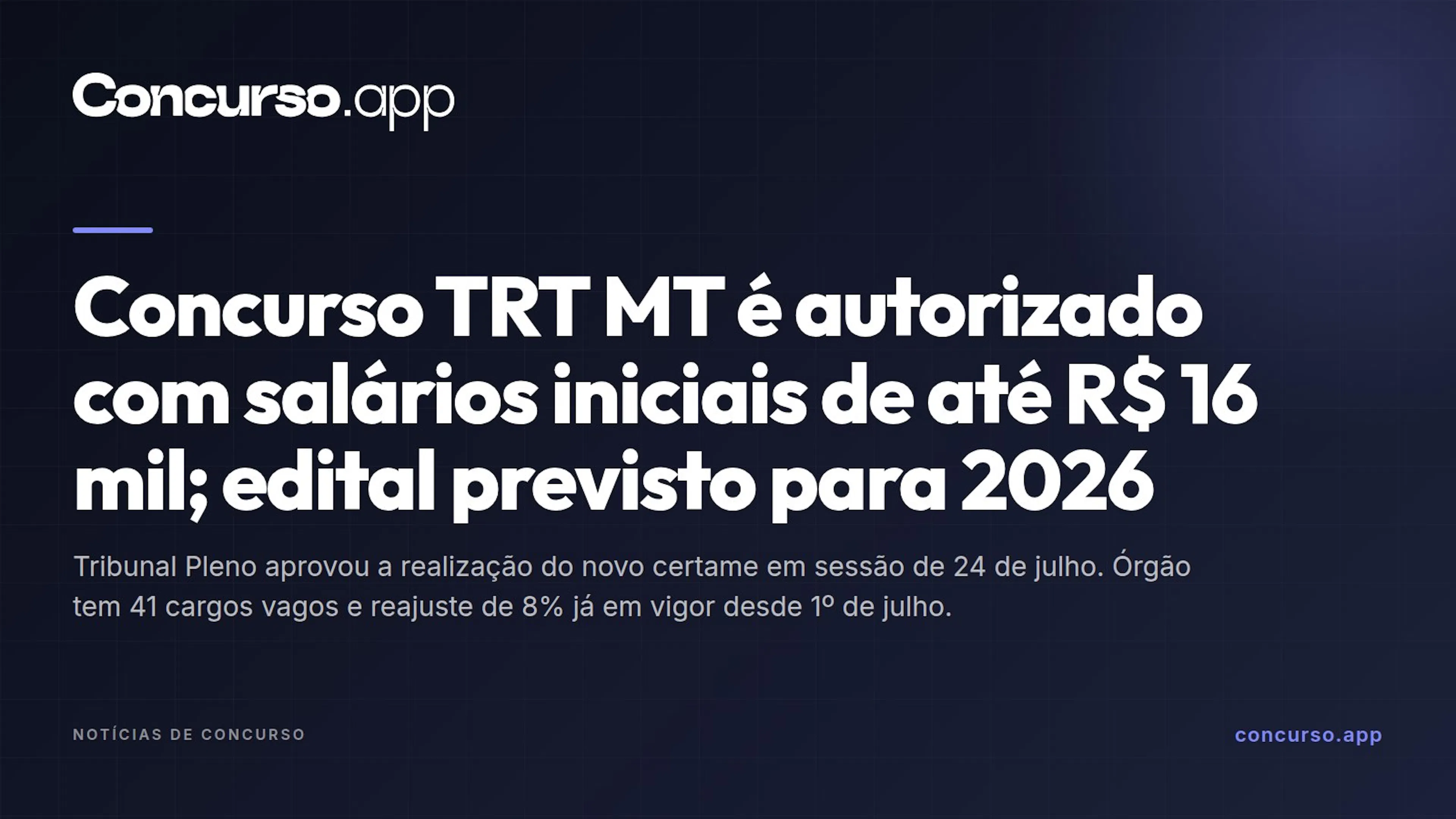 Concurso TRT MT é autorizado com salários iniciais de até R$ 16 mil; edital previsto para 2026