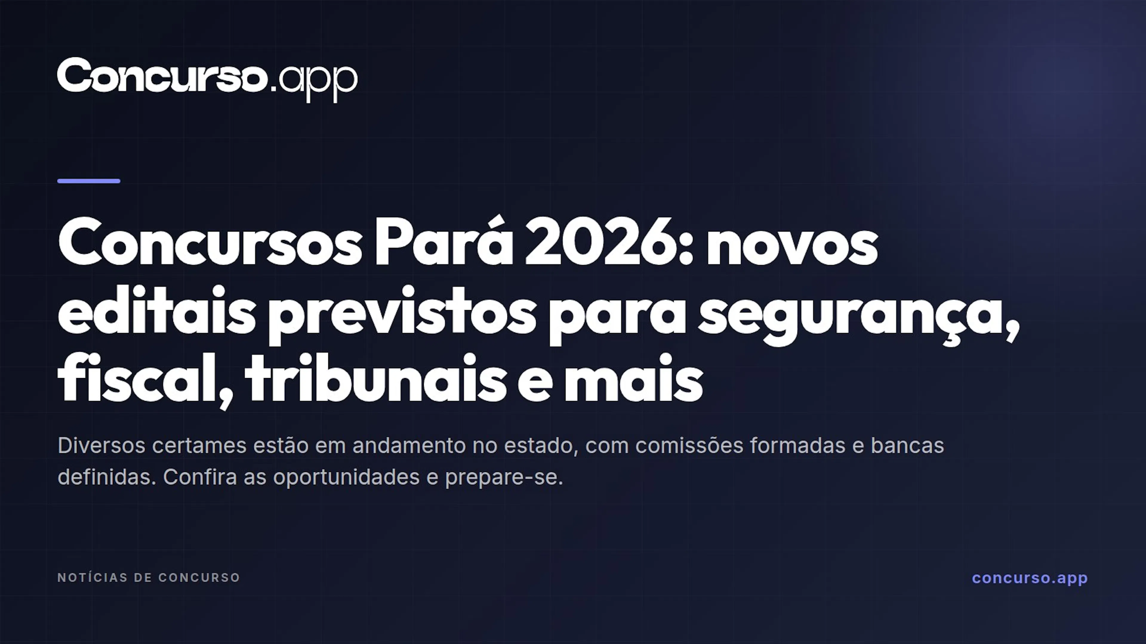 Concursos Pará 2026: novos editais previstos para segurança, fiscal, tribunais e mais