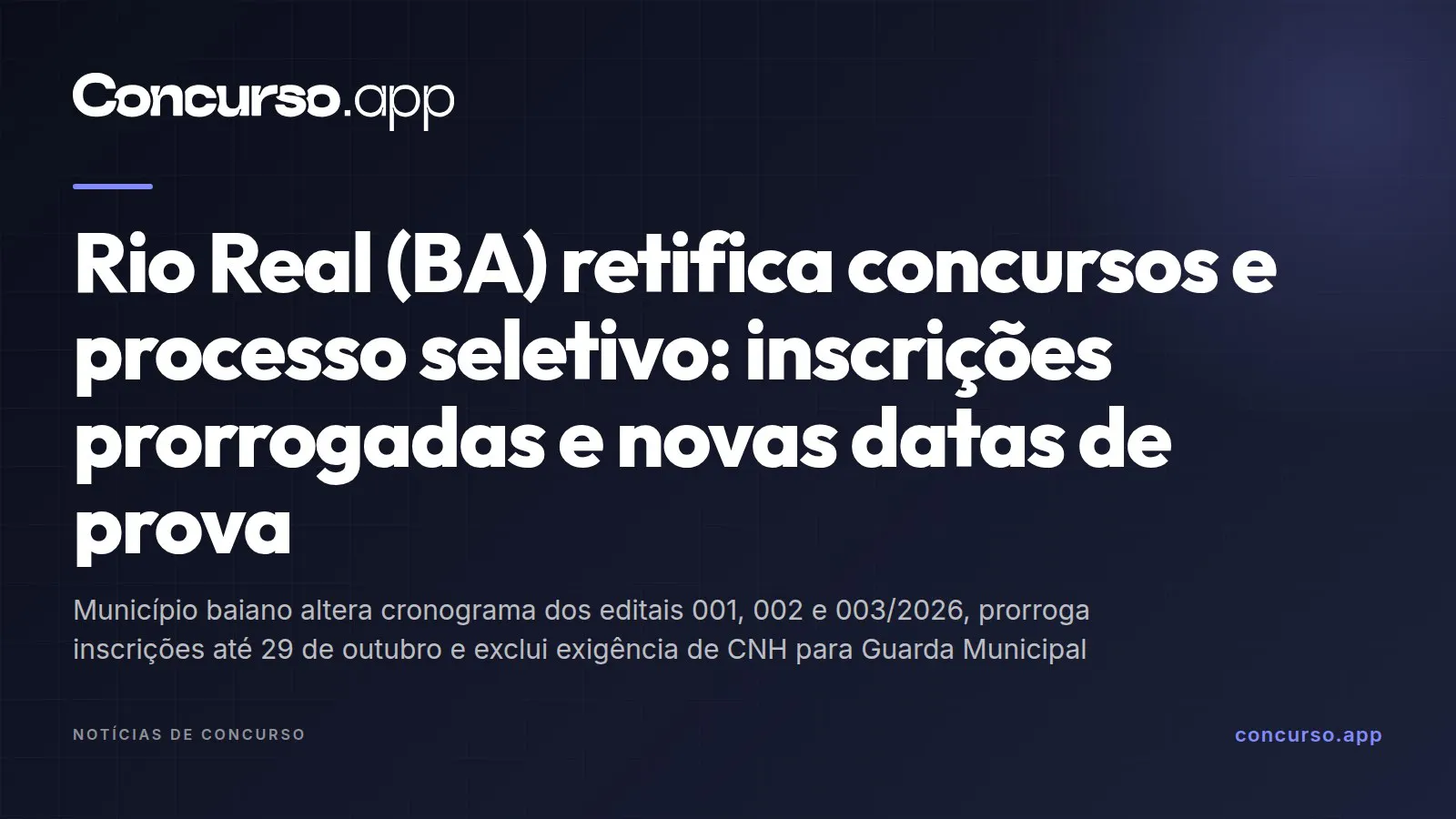 Rio Real (BA) retifica concursos e processo seletivo: inscrições prorrogadas e novas datas de prova