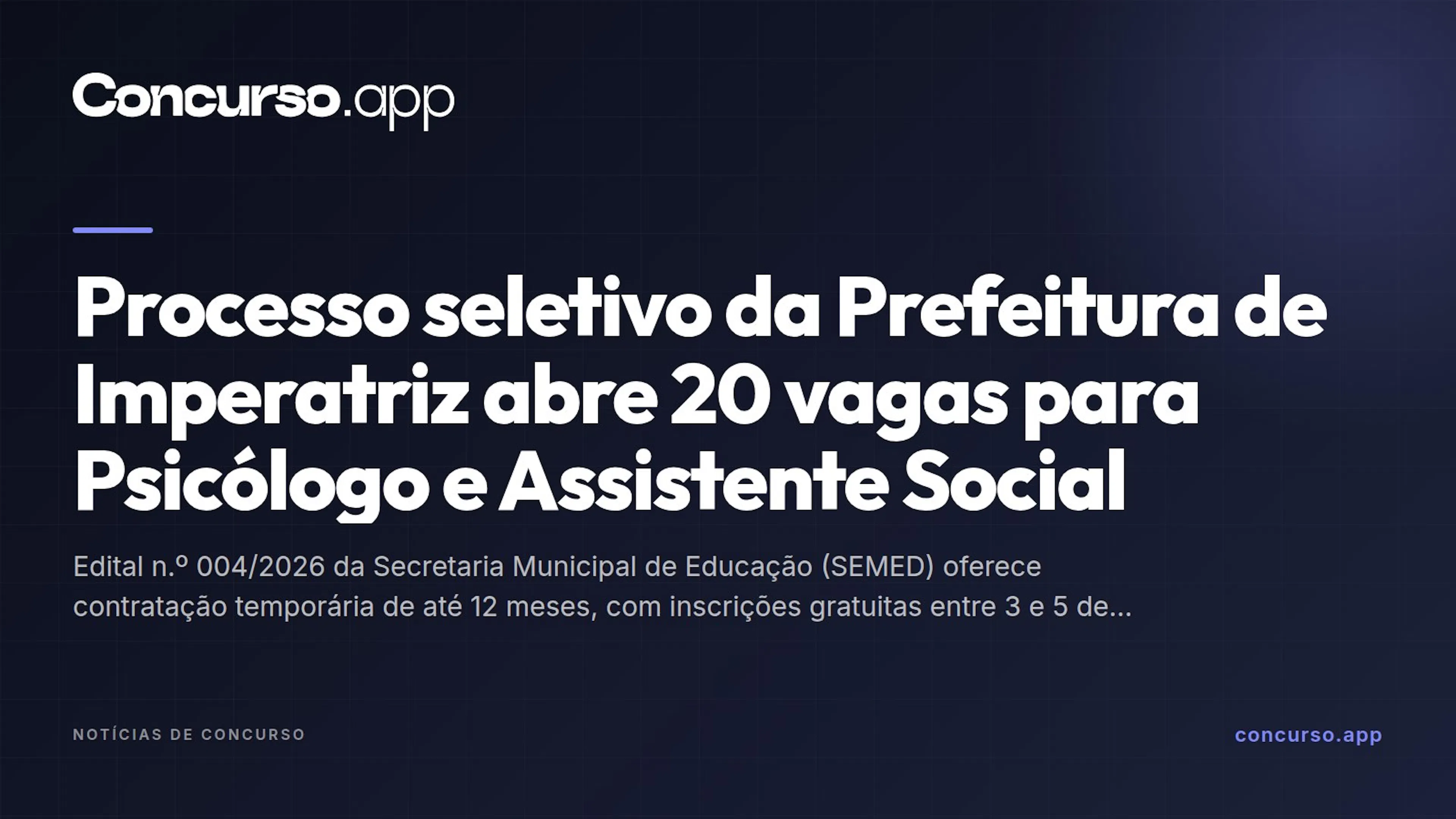 Processo seletivo da Prefeitura de Imperatriz abre 20 vagas para Psicólogo e Assistente Social