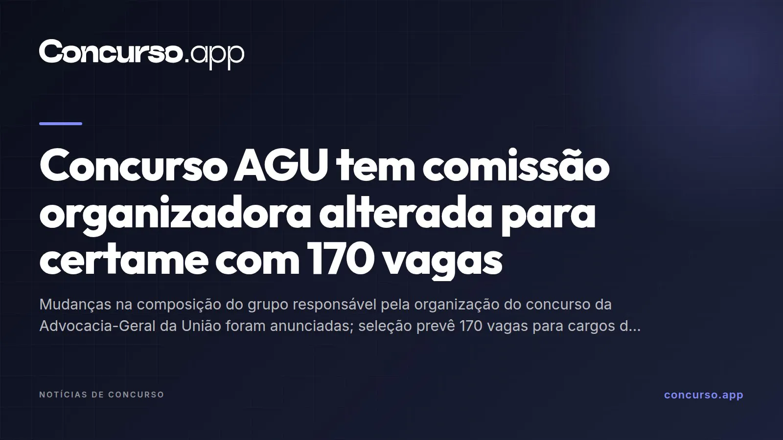Concurso AGU tem comissão organizadora alterada para certame com 170 vagas