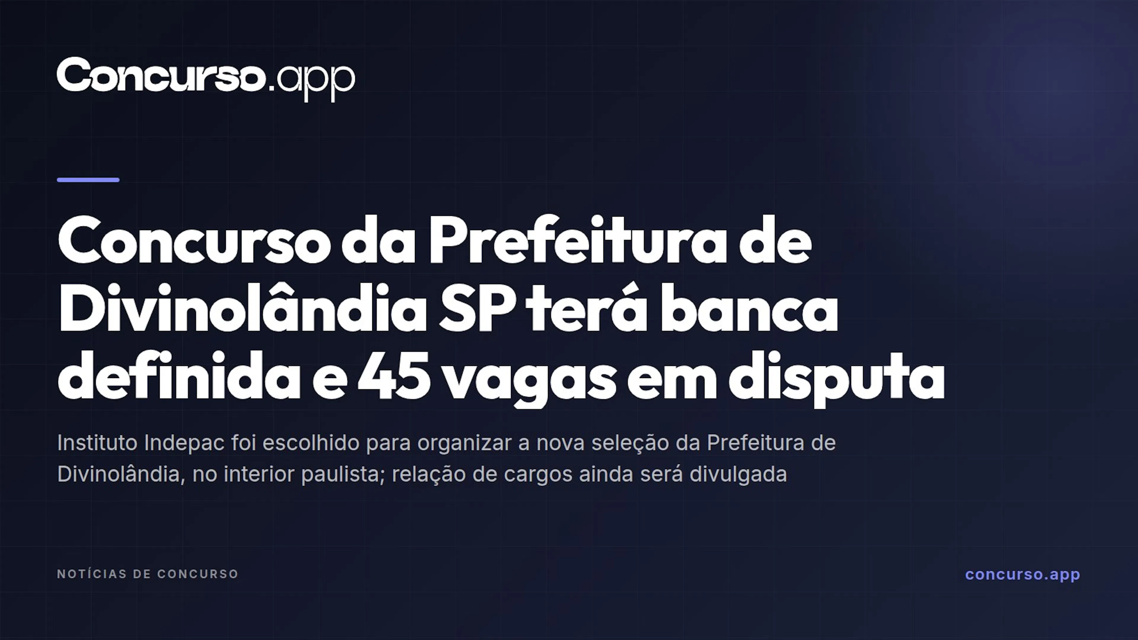 Concurso da Prefeitura de Divinolândia SP terá banca definida e 45 vagas em disputa