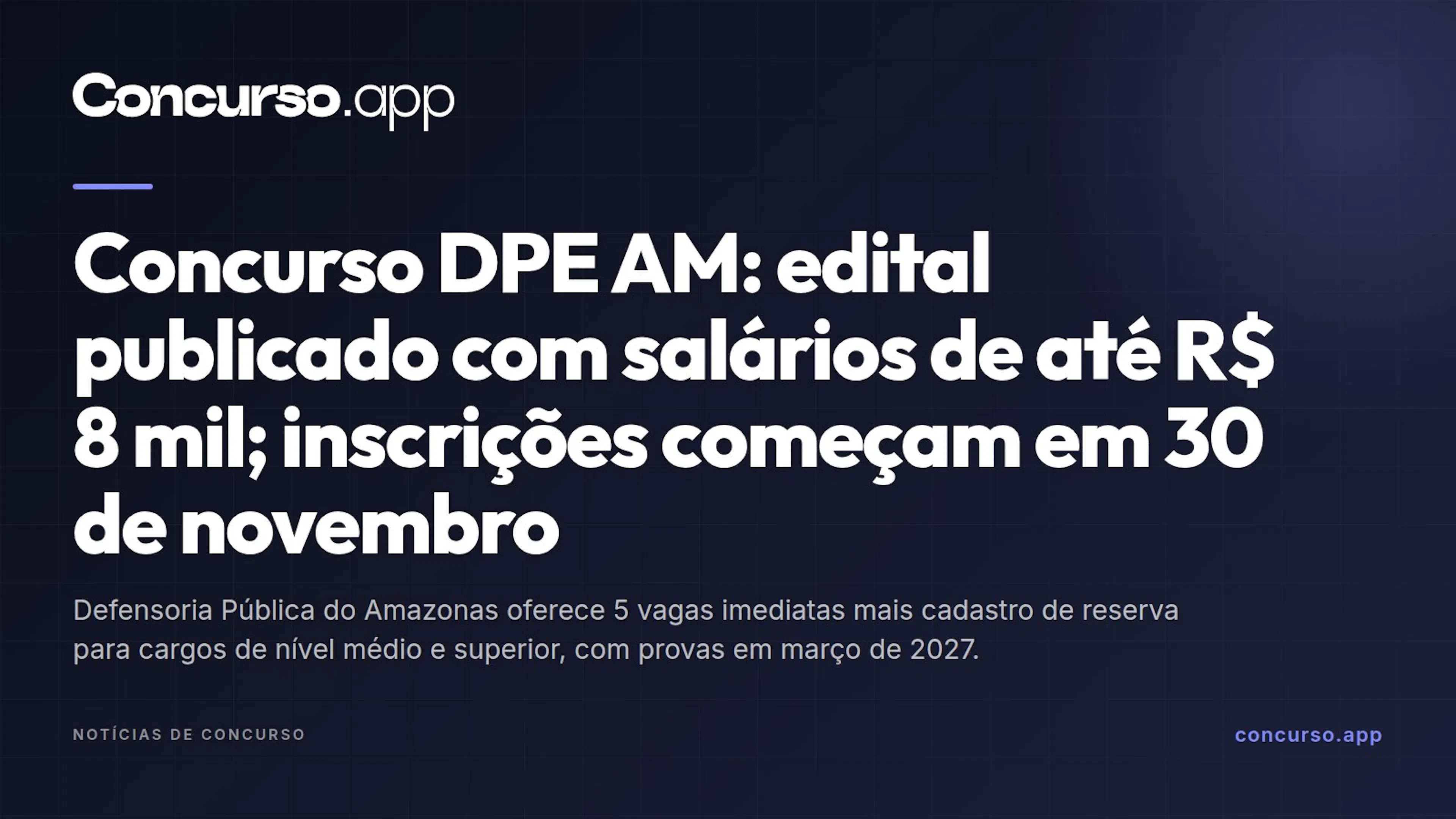 Concurso DPE AM: edital publicado com salários de até R$ 8 mil; inscrições começam em 30 de novembro