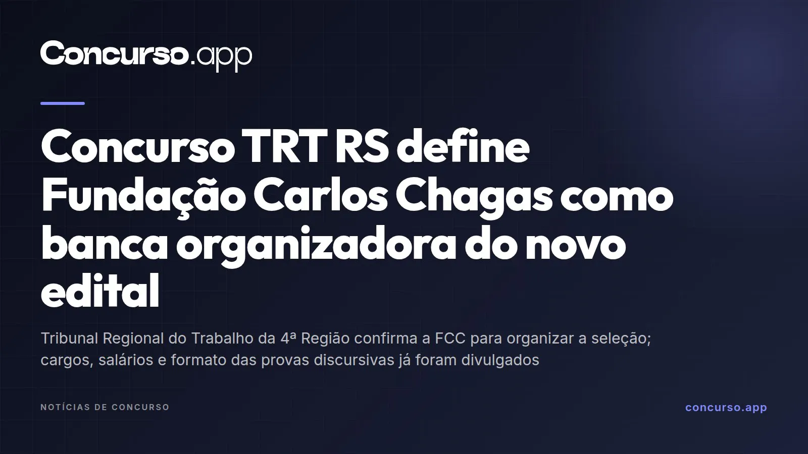 Concurso TRT RS define Fundação Carlos Chagas como banca organizadora do novo edital