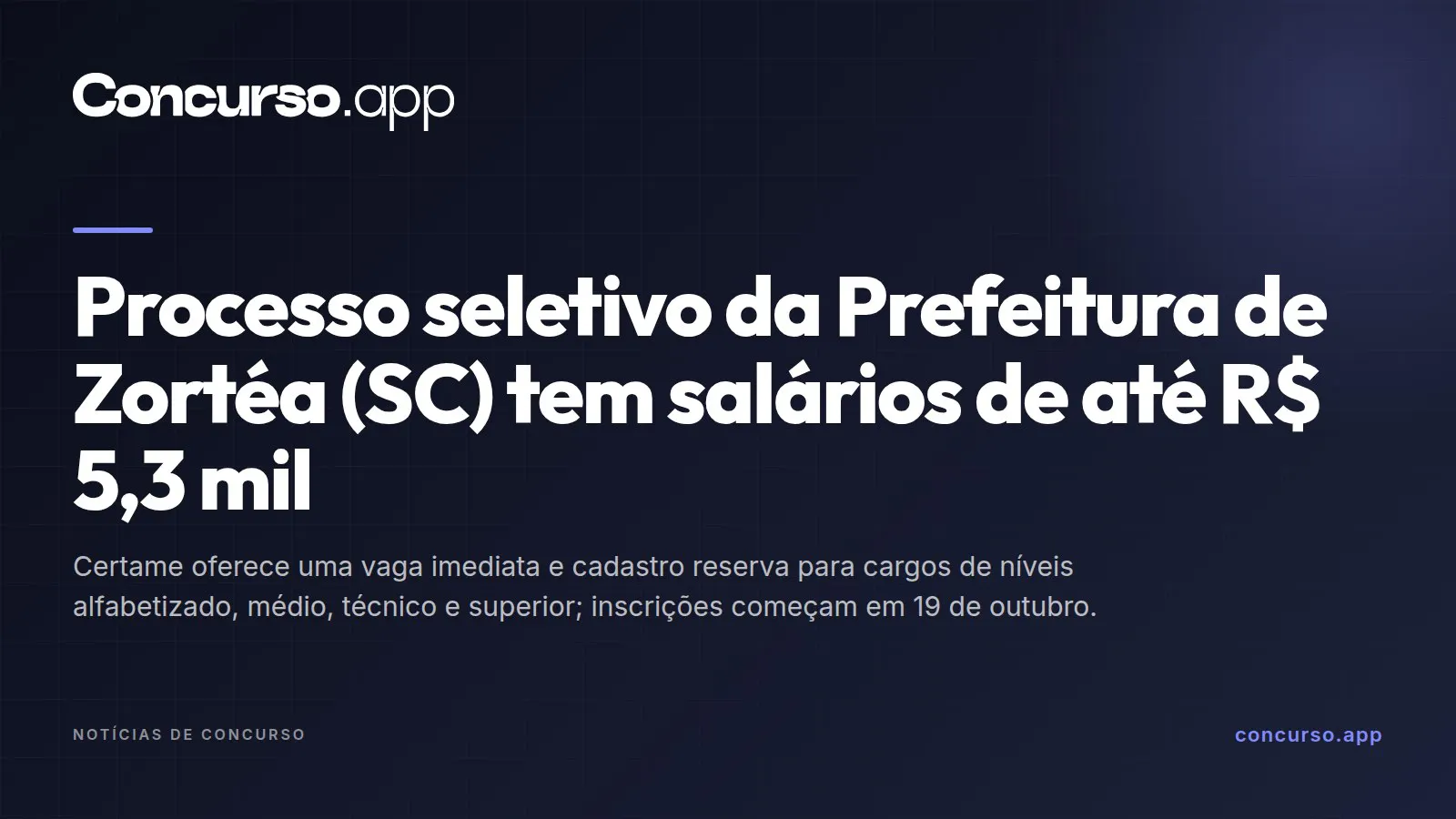 Processo seletivo da Prefeitura de Zortéa (SC) tem salários de até R$ 5,3 mil