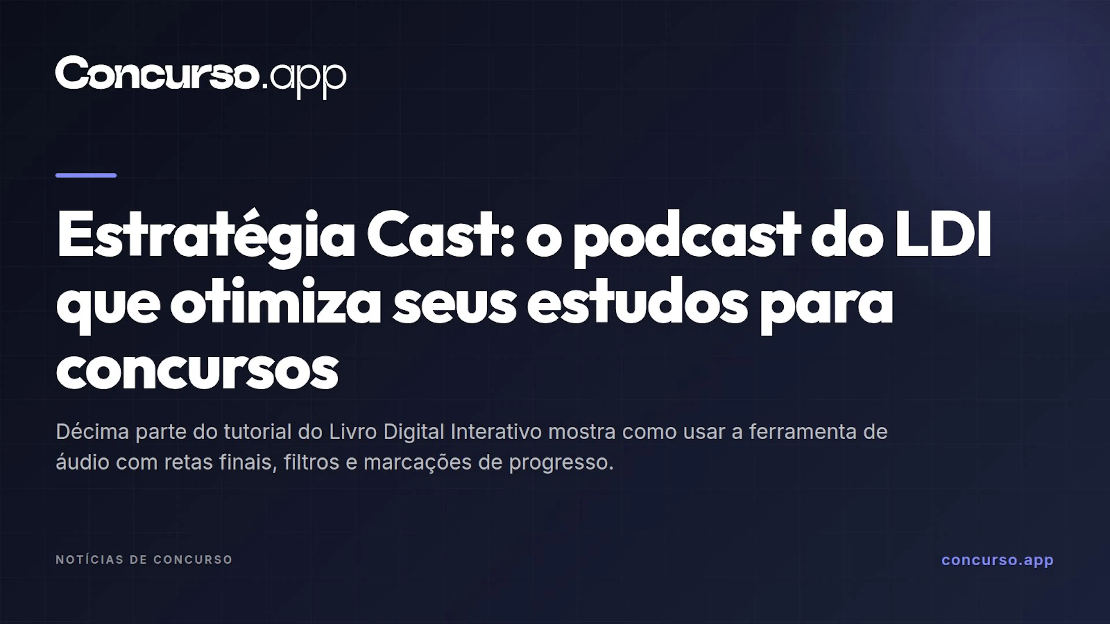 Estratégia Cast: o podcast do LDI que otimiza seus estudos para concursos
