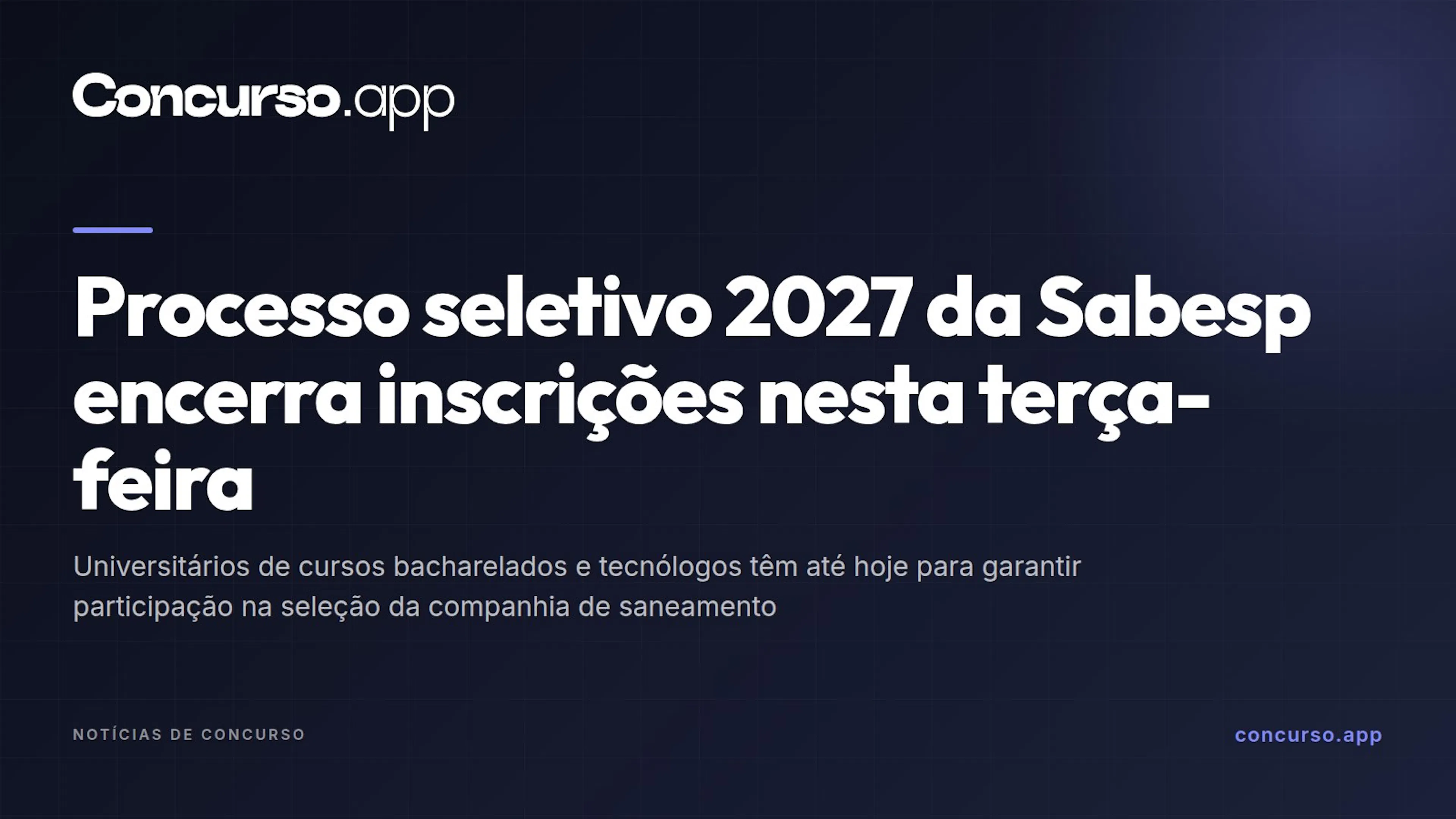 Processo seletivo 2027 da Sabesp encerra inscrições nesta terça-feira