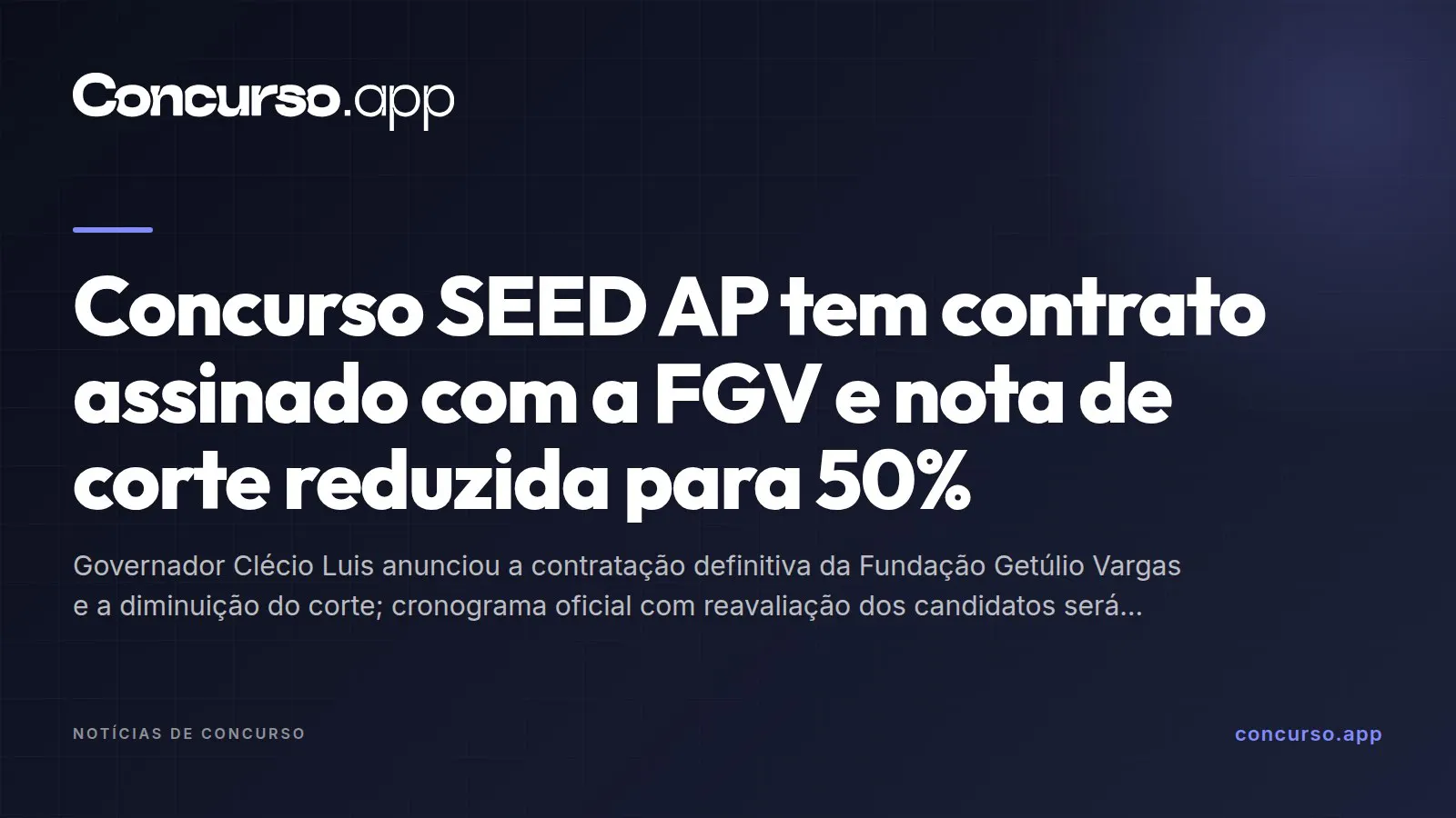 Concurso SEED AP tem contrato assinado com a FGV e nota de corte reduzida para 50%
