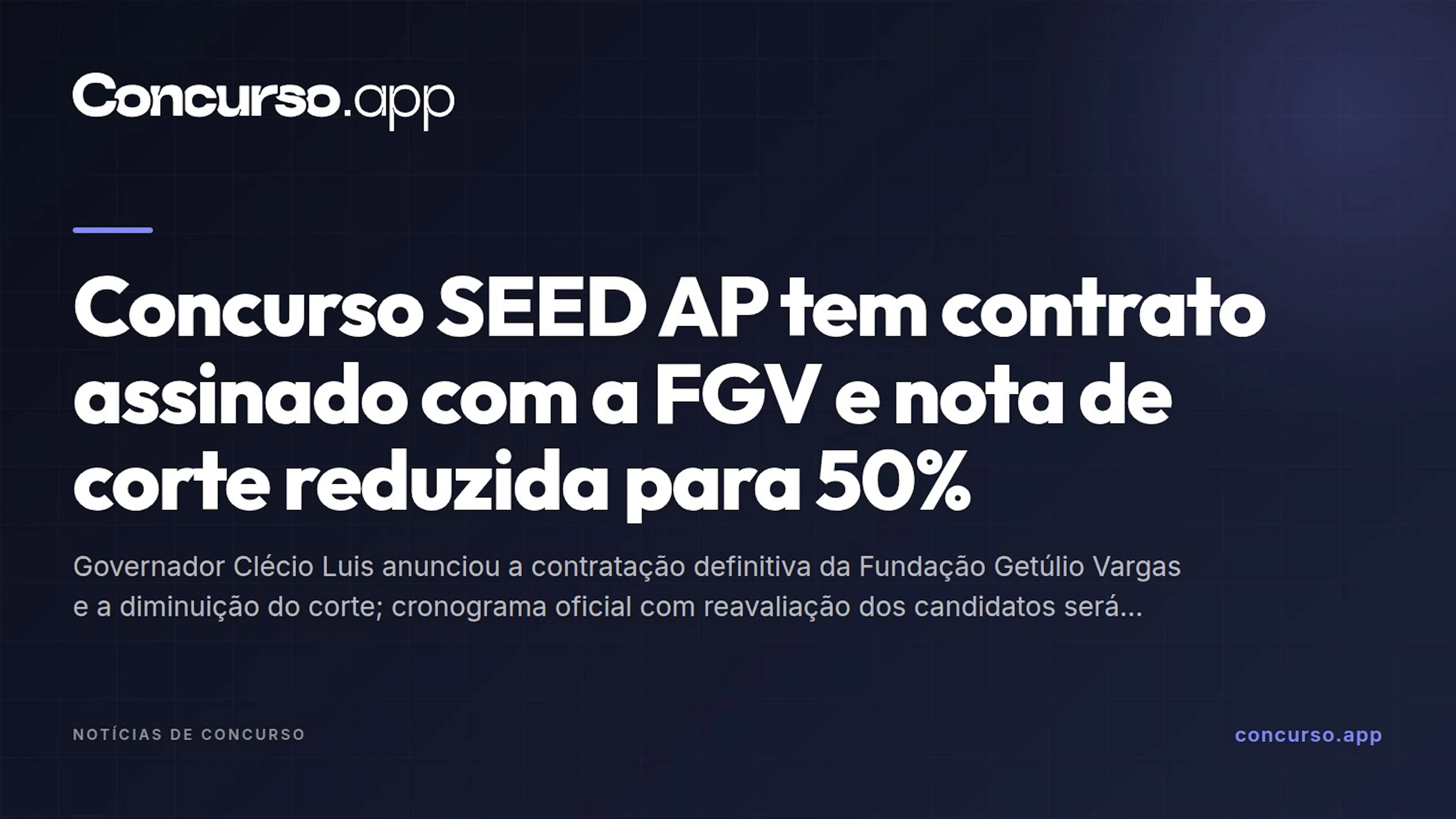 Concurso SEED AP tem contrato assinado com a FGV e nota de corte reduzida para 50%