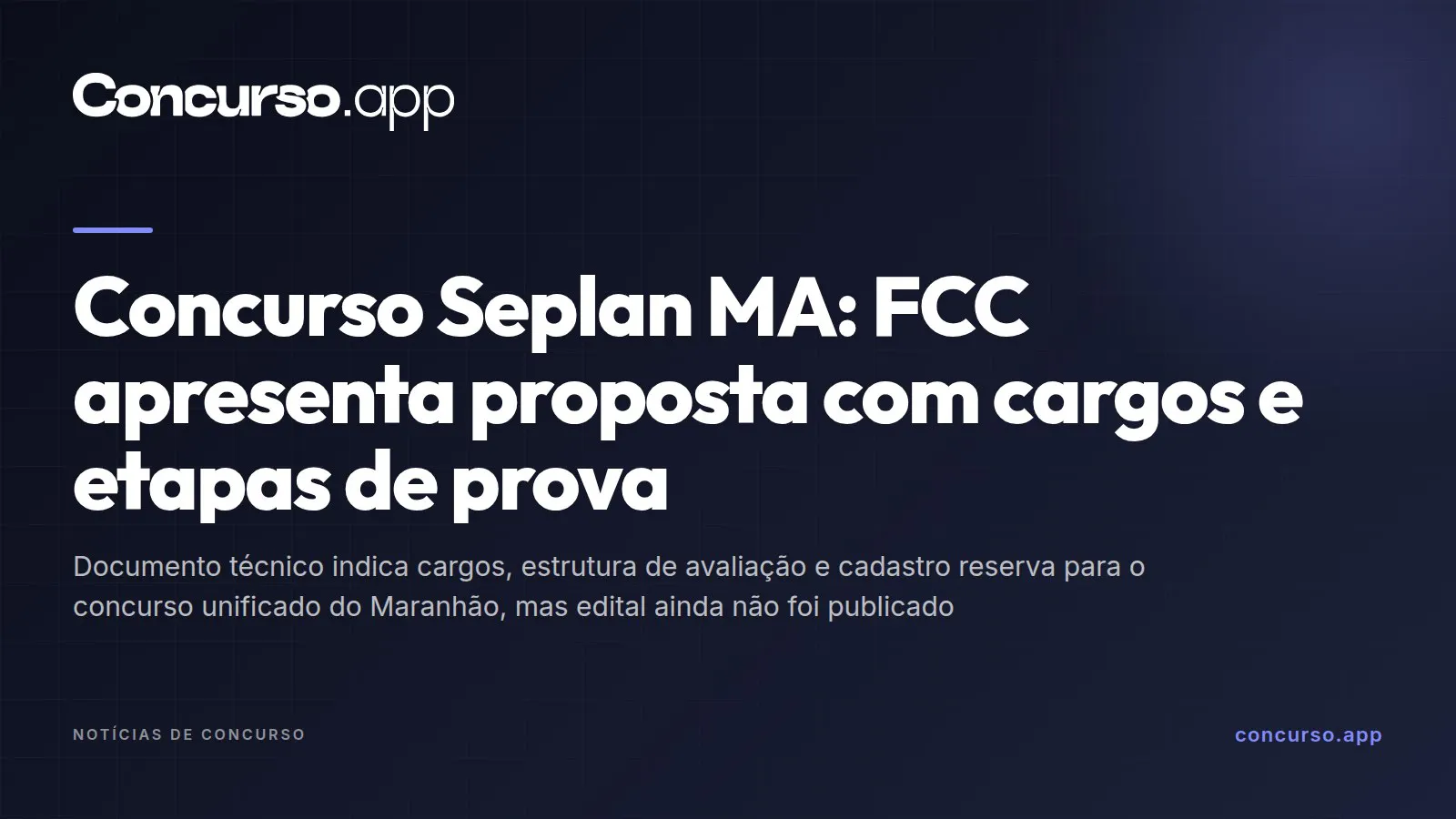 Concurso Seplan MA: FCC apresenta proposta com cargos e etapas de prova