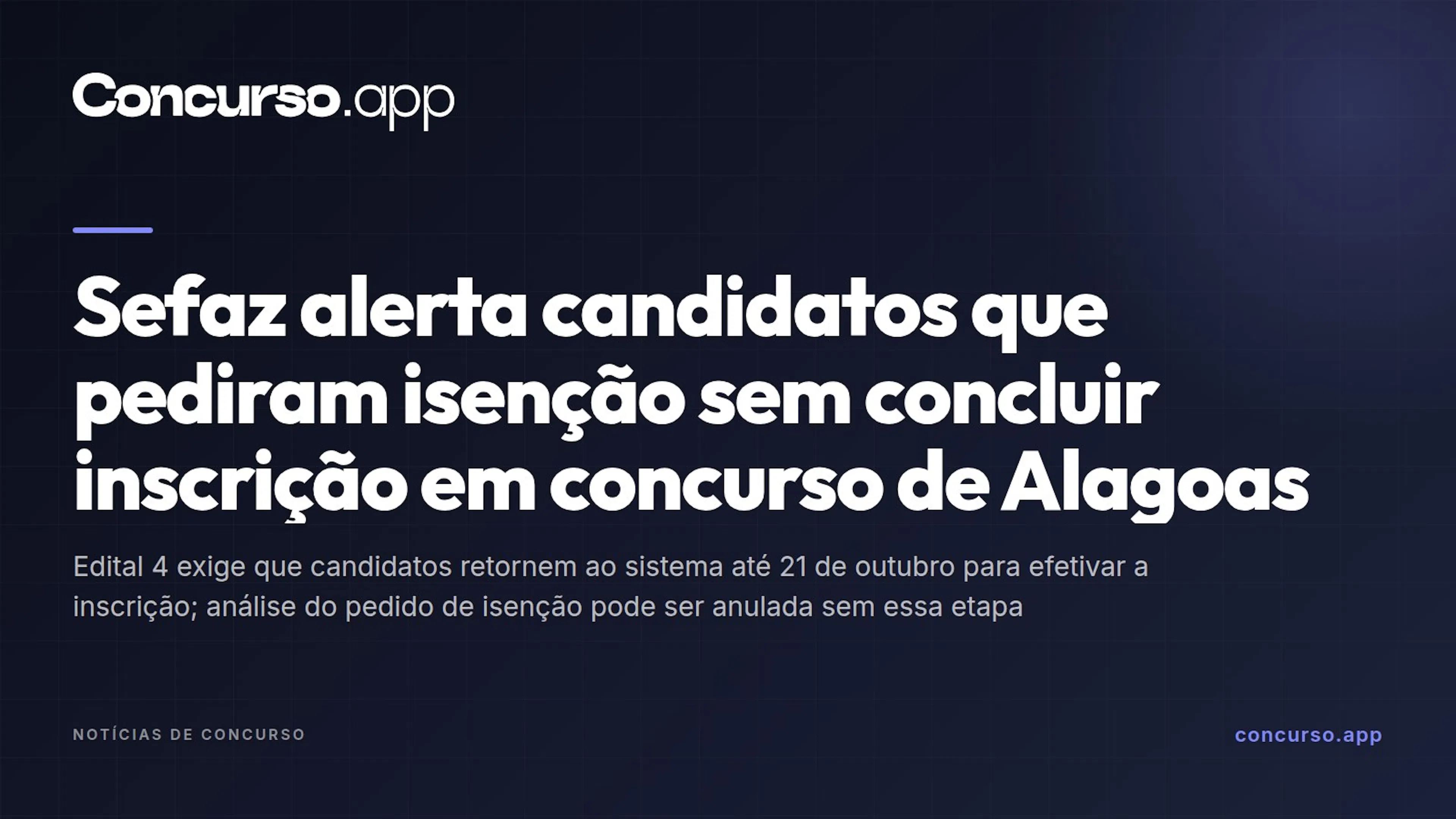 Sefaz alerta candidatos que pediram isenção sem concluir inscrição em concurso de Alagoas