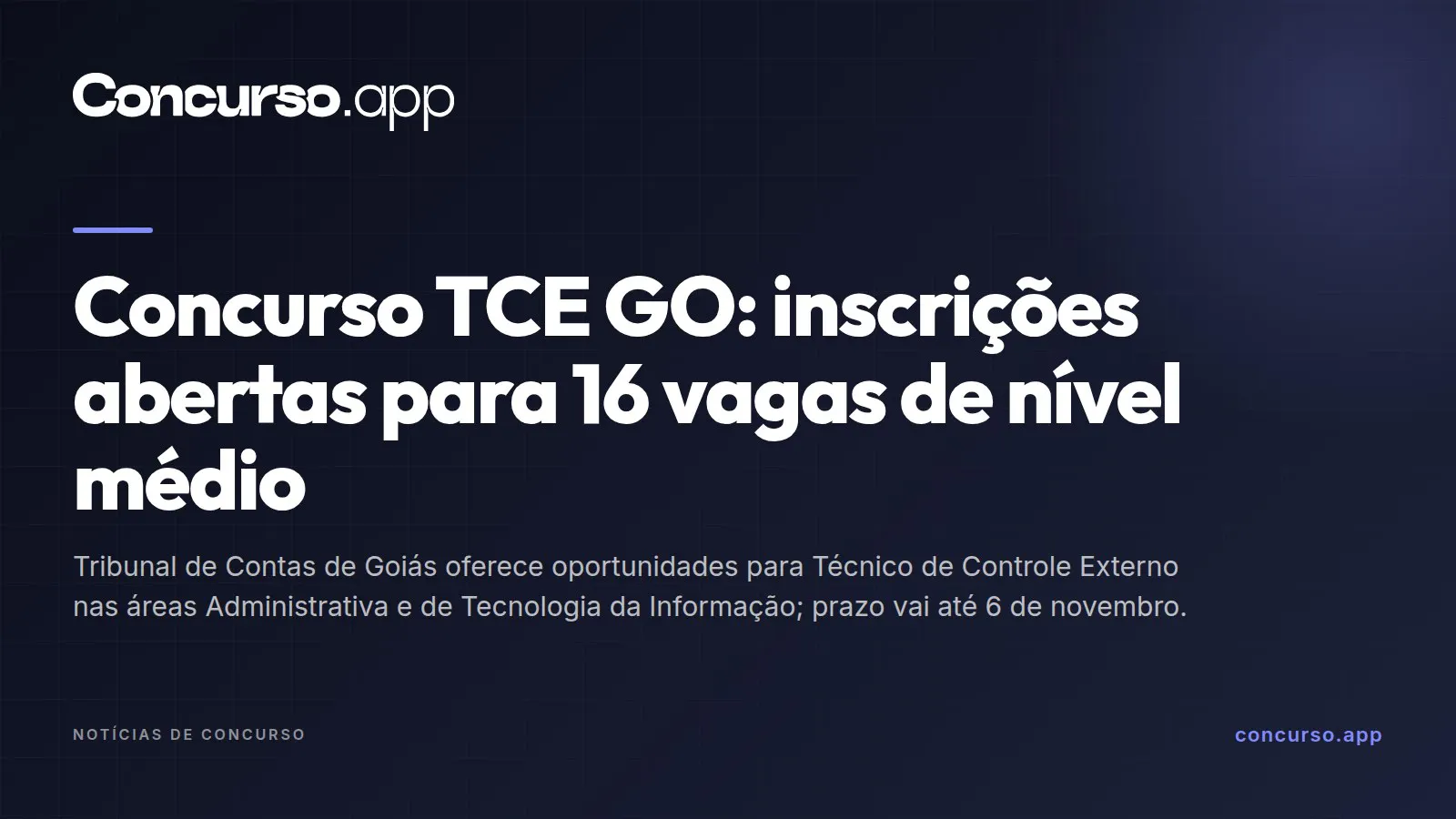 Concurso TCE GO: inscrições abertas para 16 vagas de nível médio