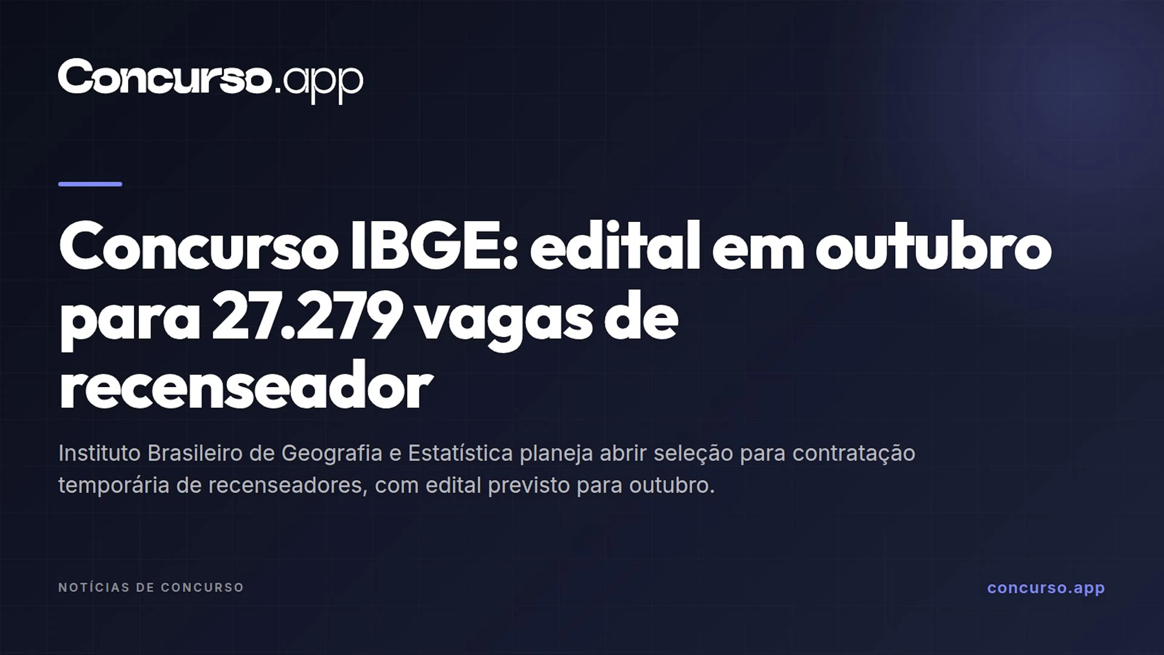 Concurso IBGE: edital em outubro para 27.279 vagas de recenseador