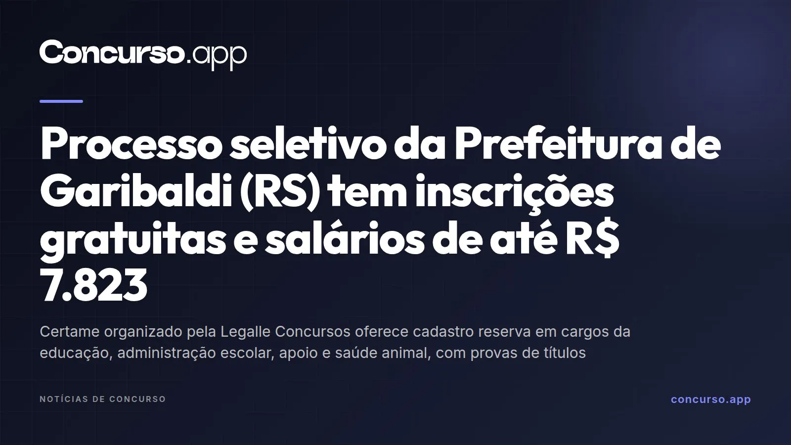 Processo seletivo da Prefeitura de Garibaldi (RS) tem inscrições gratuitas e salários de até R$ 7.823